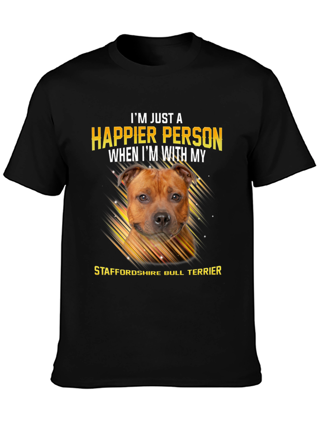 Happier Person Staffordshire Bull Terrier T-Shirt