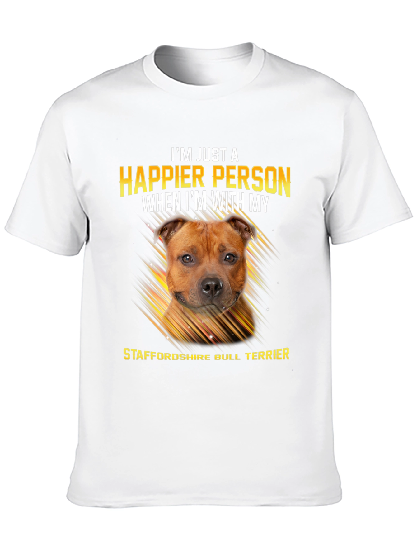 Happier Person Staffordshire Bull Terrier T-Shirt