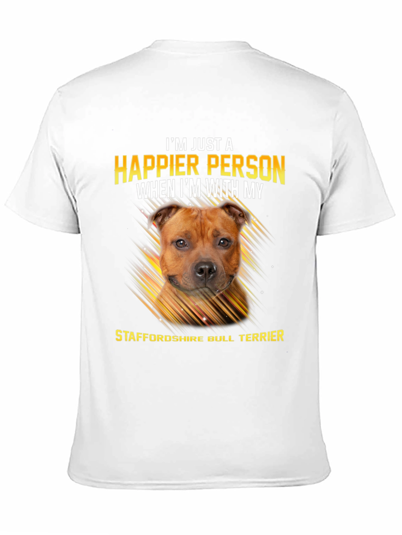 Happier Person Staffordshire Bull Terrier T-Shirt
