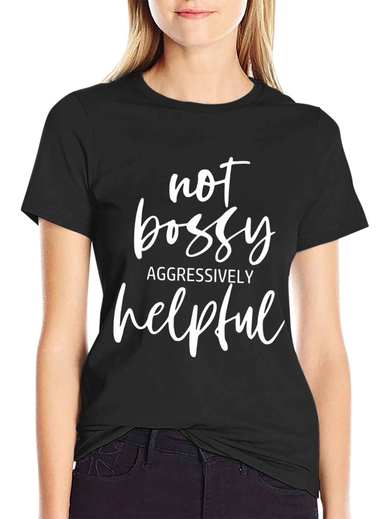 Not Bossy Aggressively Helpful Graphic Tee