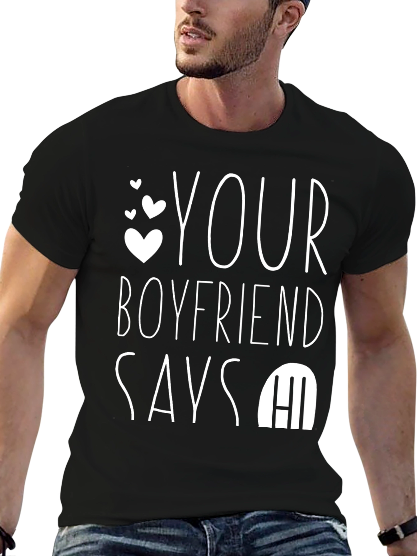 Your Boyfriend Says Hi T-Shirt - Funny Novelty Tee