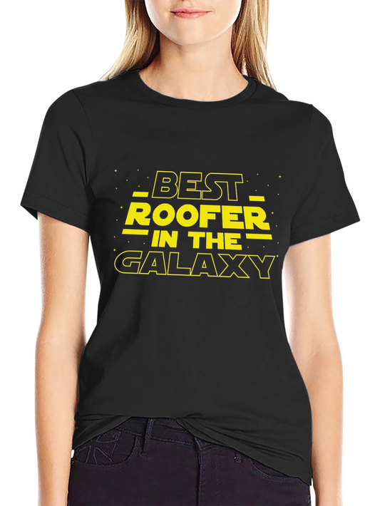 Best Roofer in the Galaxy Black T-Shirt
