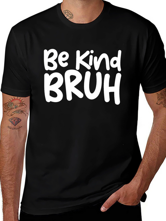 Be Kind Bruh Graphic Tee - Casual Black T-Shirt