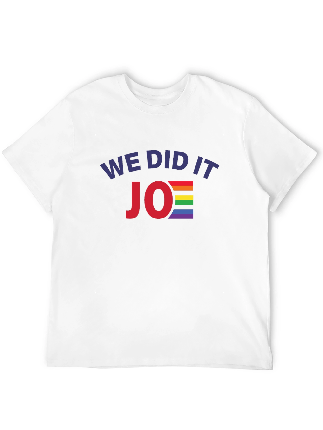 We Did It Joe T-Shirt - Pride Rainbow Design