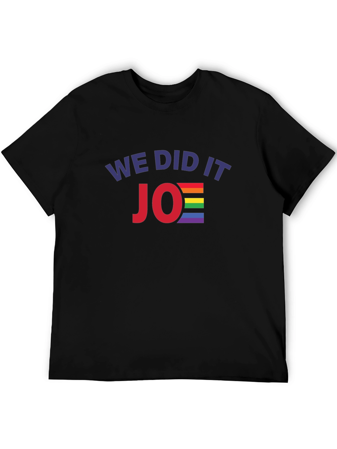 We Did It Joe T-Shirt - Pride Rainbow Design