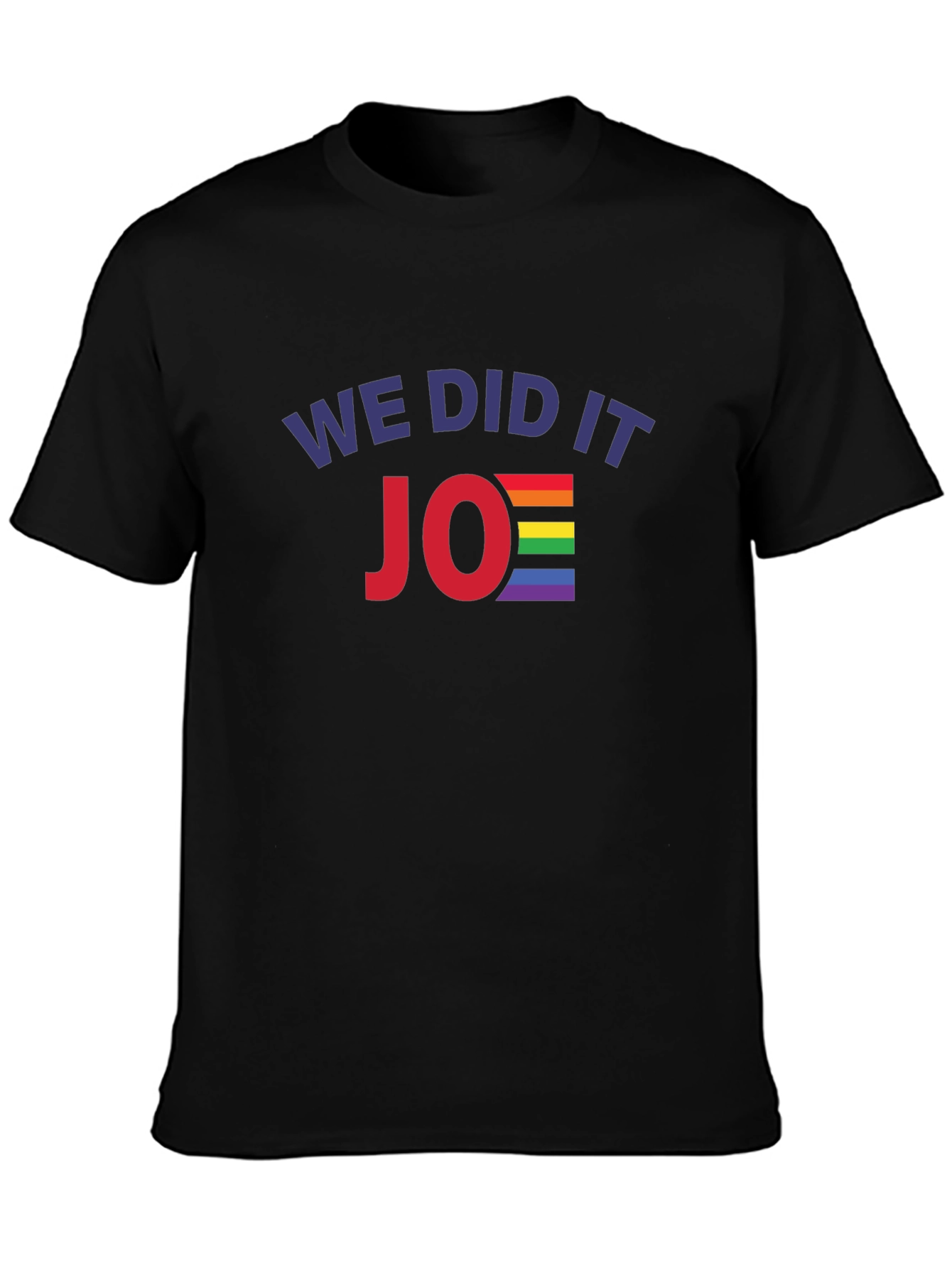 We Did It Joe T-Shirt - Pride Rainbow Design