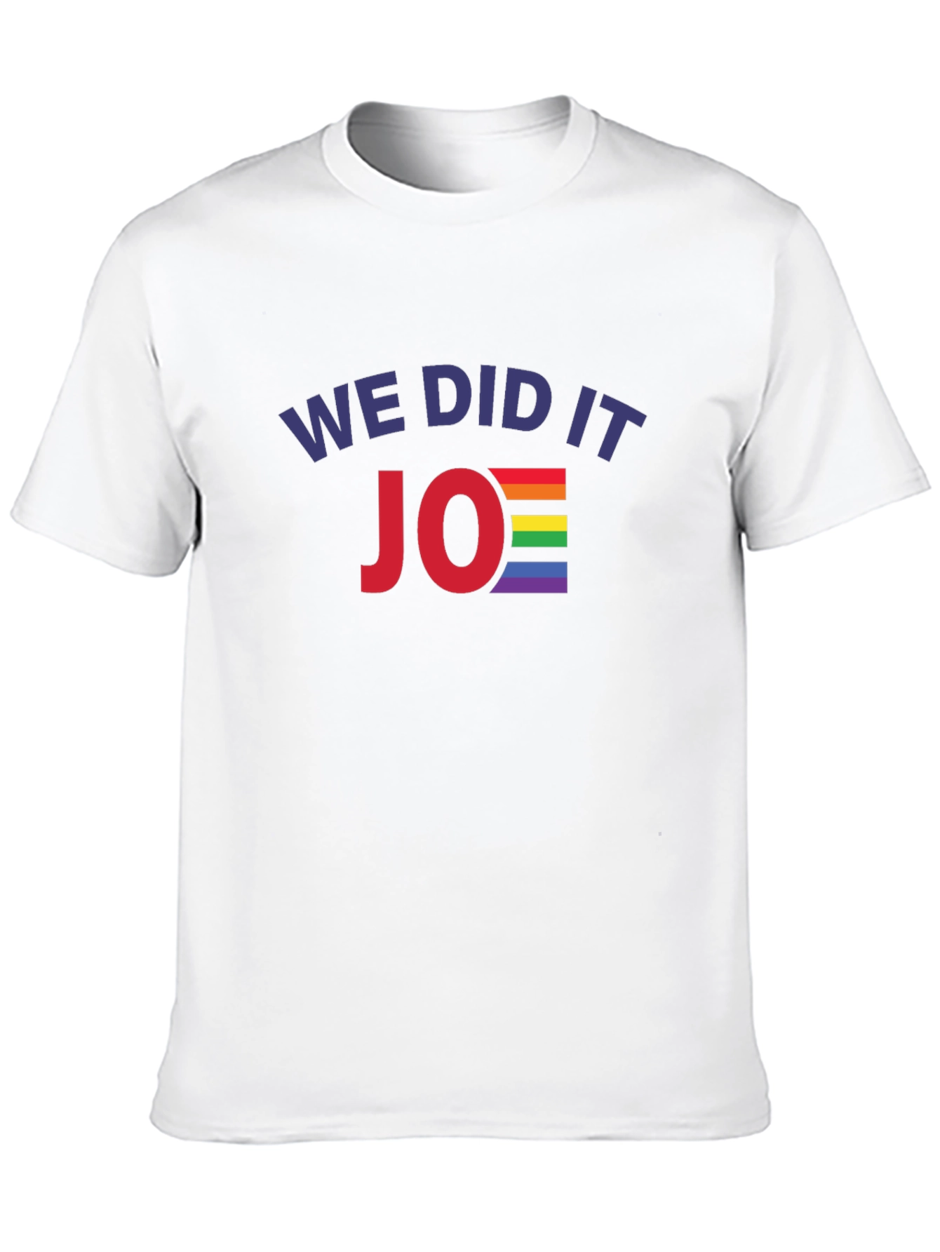 We Did It Joe T-Shirt - Pride Rainbow Design