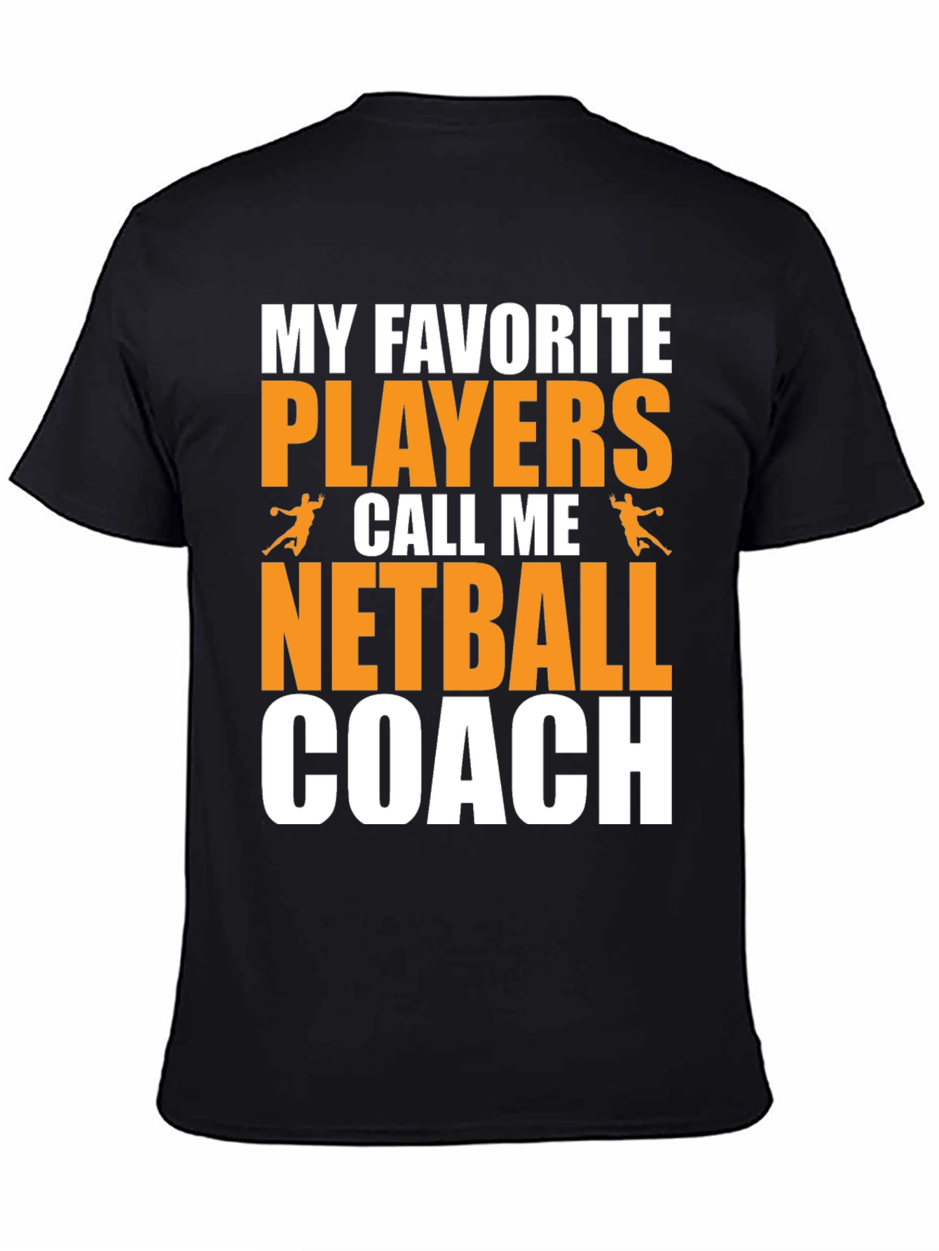 Netball Coach T-Shirt: My Favorite Players