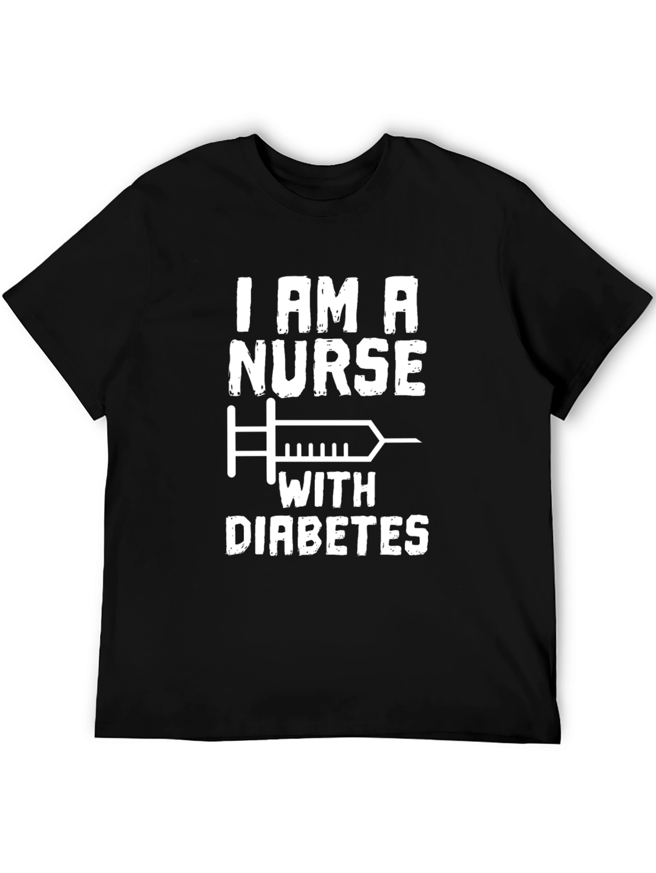 I am a Nurse with Diabetes T-Shirt - Black