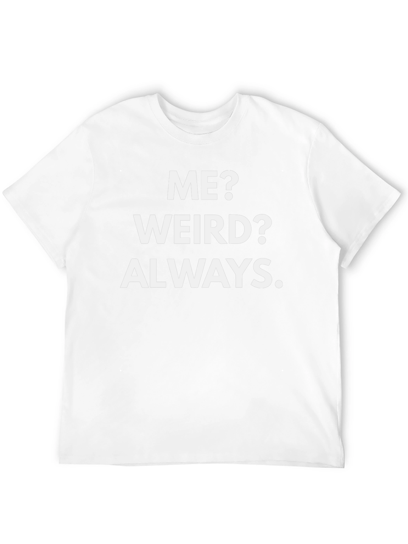Funny Me? Weird? Always. Graphic Tee