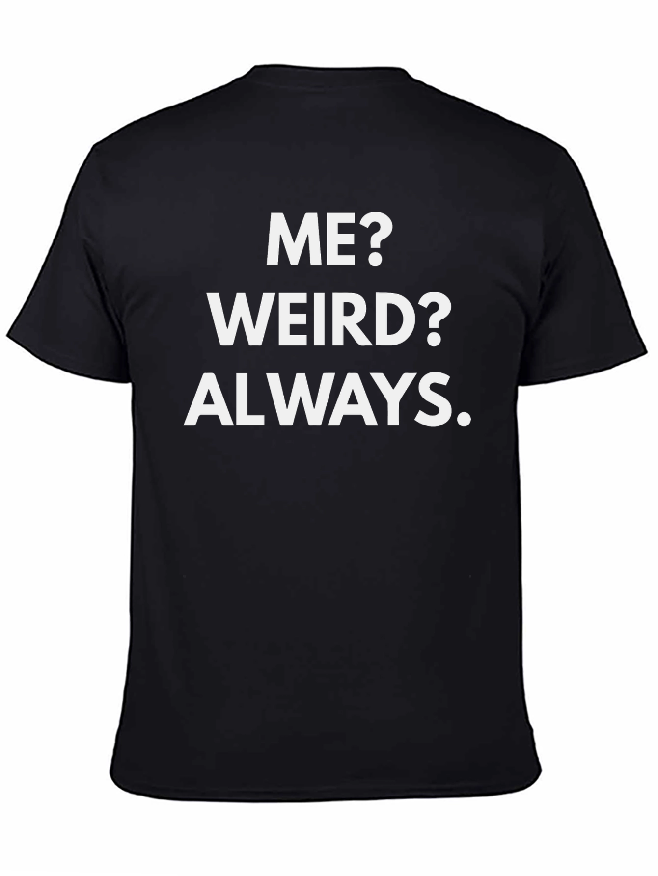 Funny Me? Weird? Always. Graphic Tee