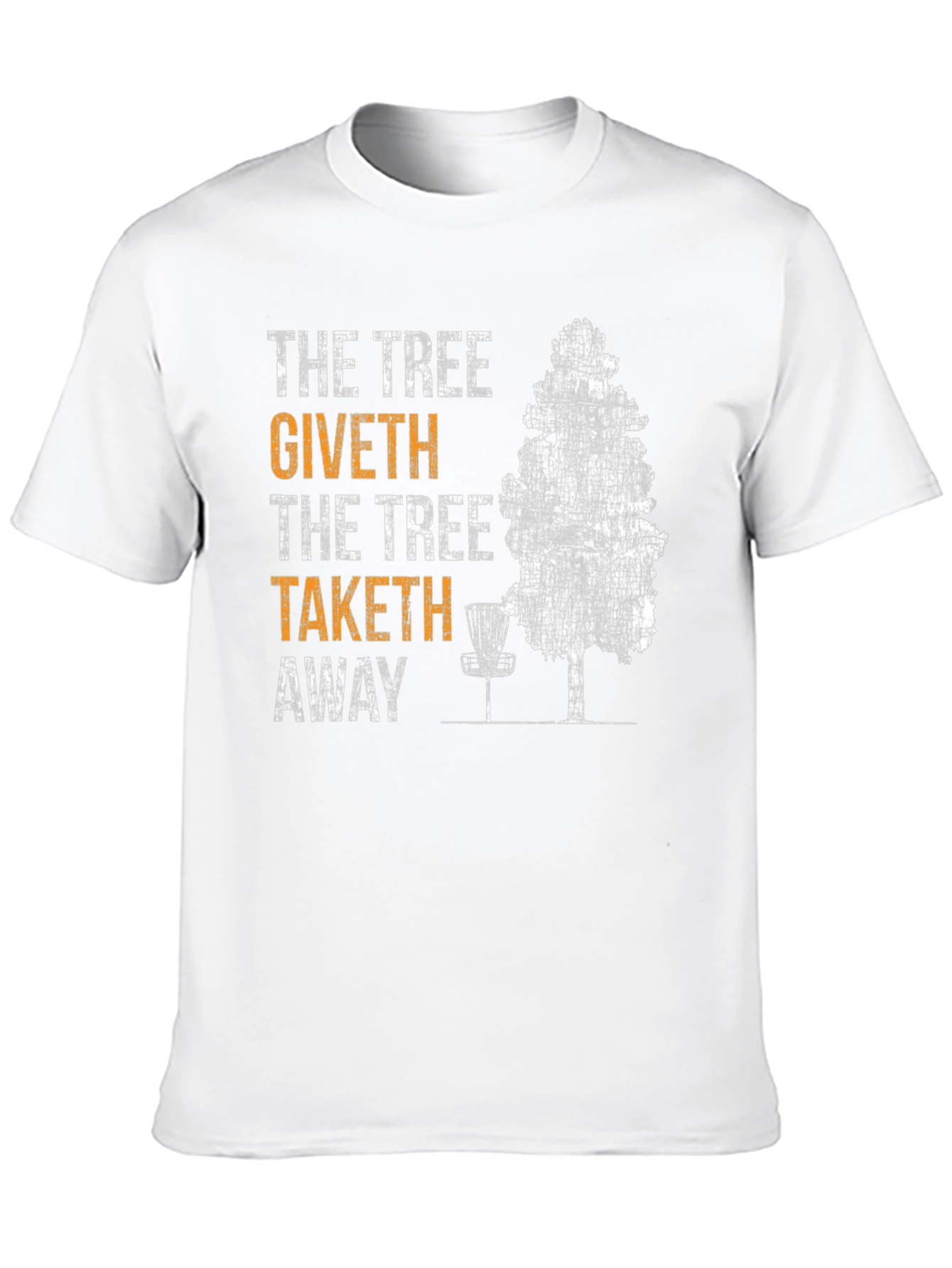 The Tree Giveth Taketh Away Disc Golf T-Shirt