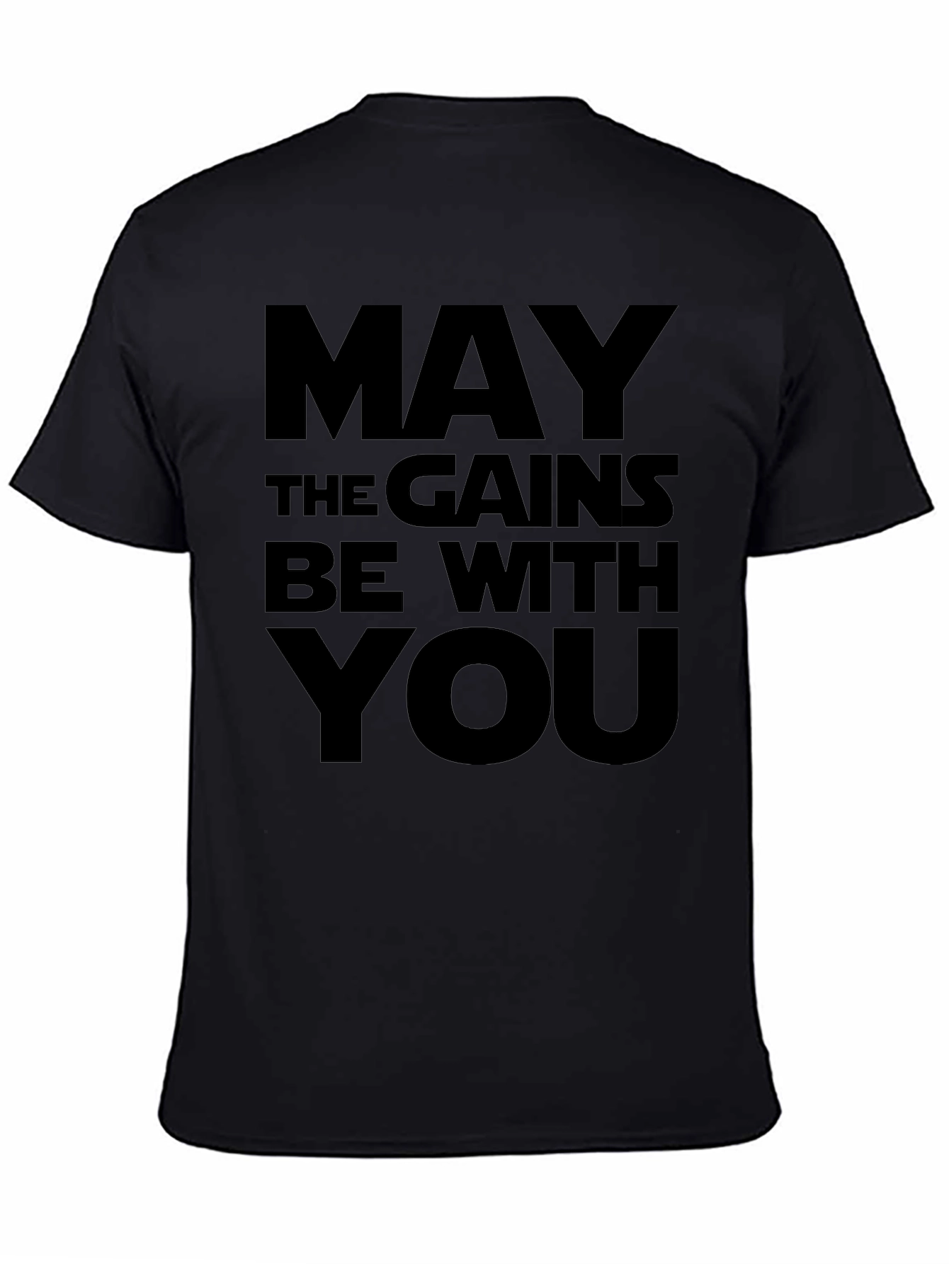 May the Gains Be With You - Black T-Shirt