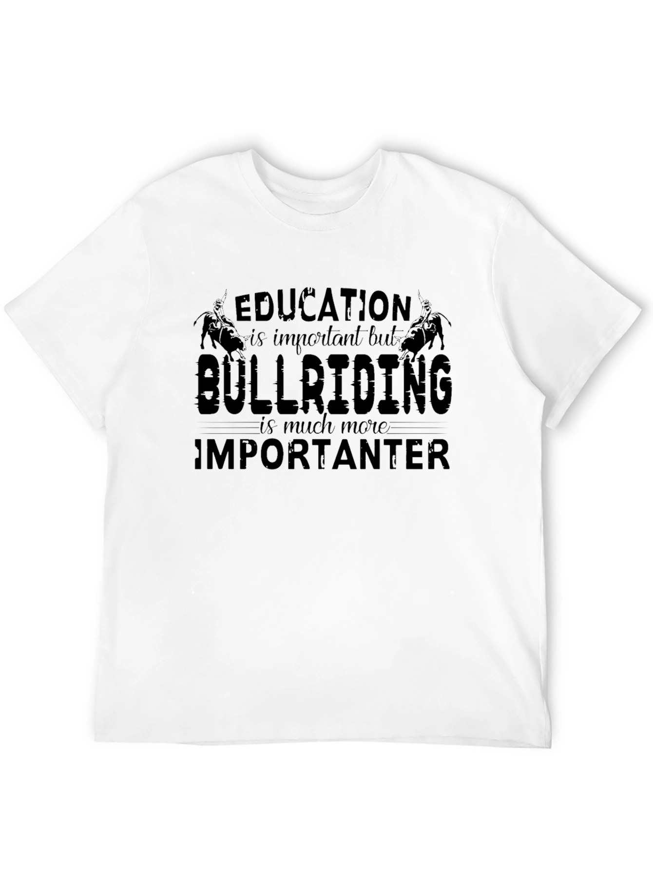 Bull Riding T-Shirt: Education vs. Bull Riding