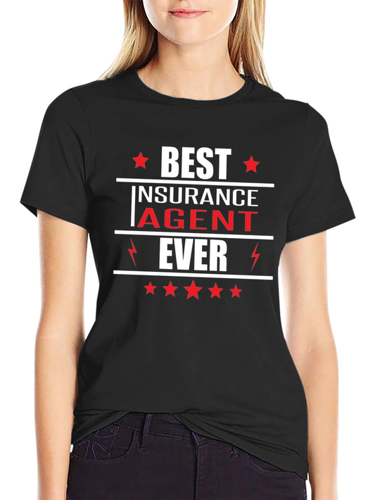Best Insurance Agent Ever - Graphic T-Shirt