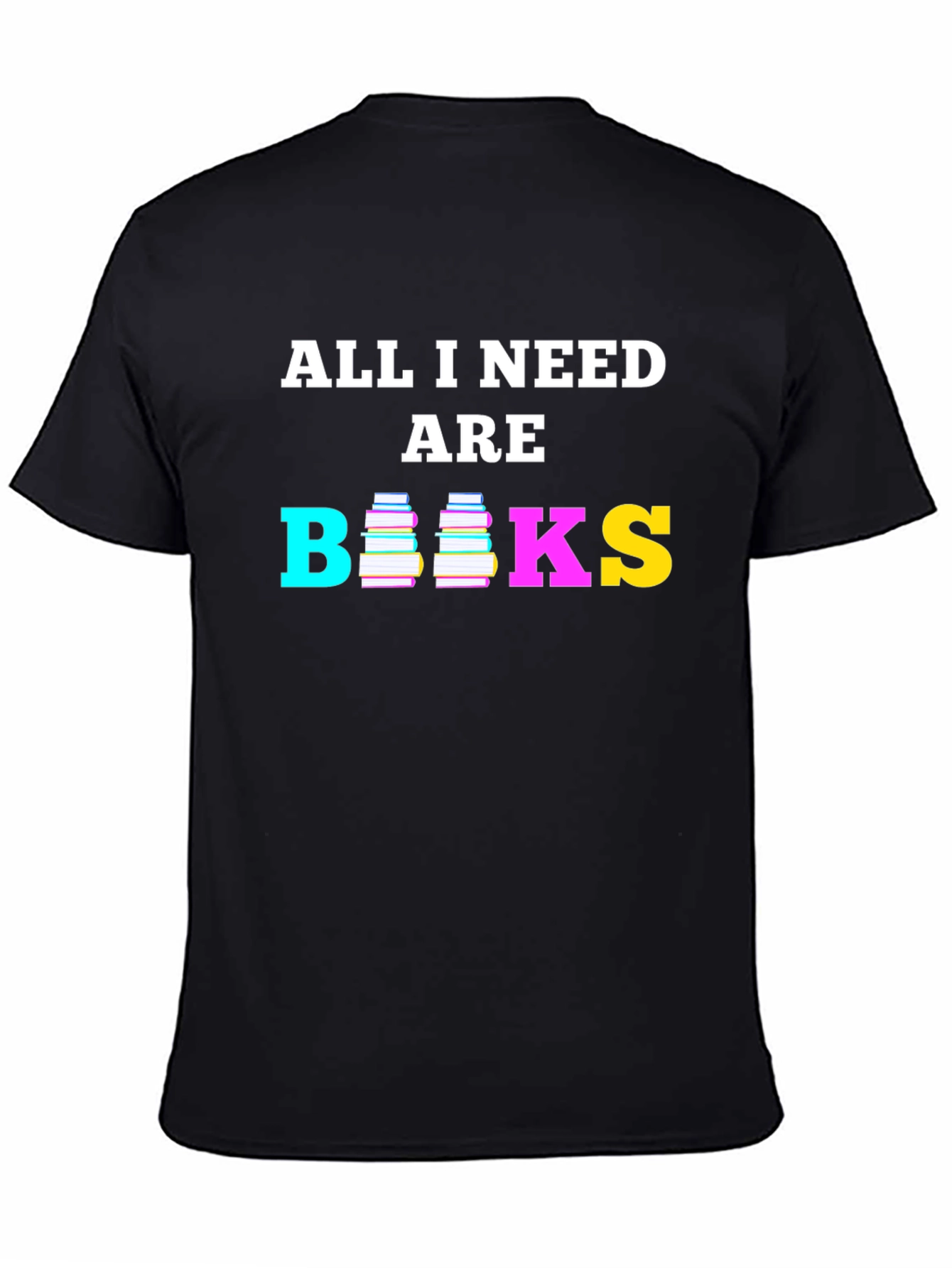 All I Need are Books T-Shirt