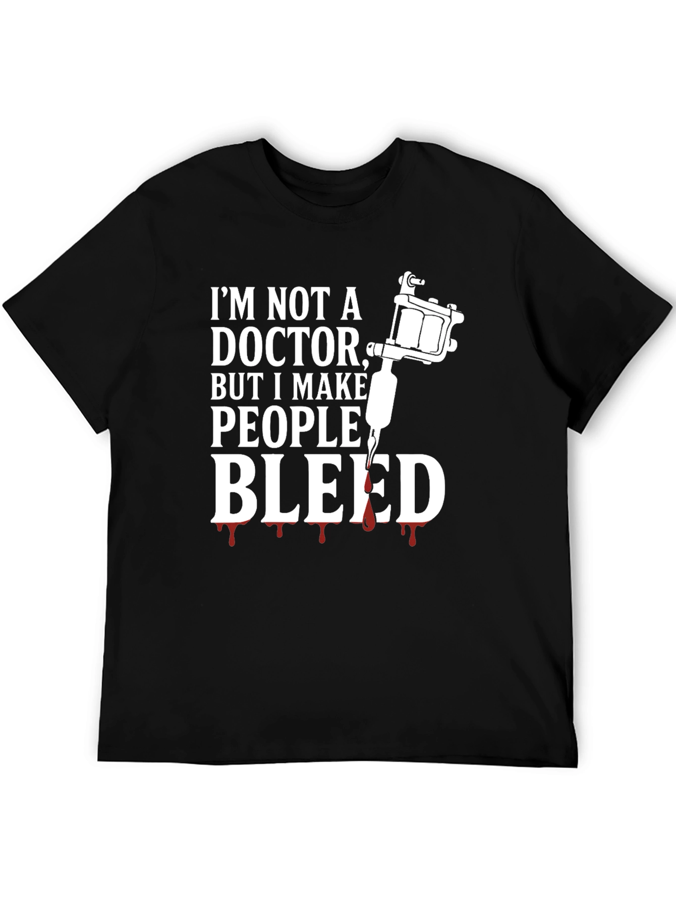 Im Not a Doctor Tattoo Artist T-Shirt