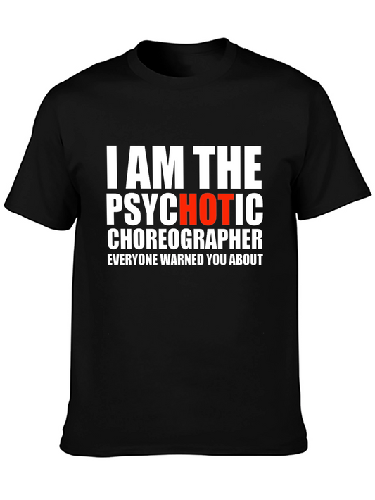 Psychotic Choreographer T-Shirt - Funny Dance Tee