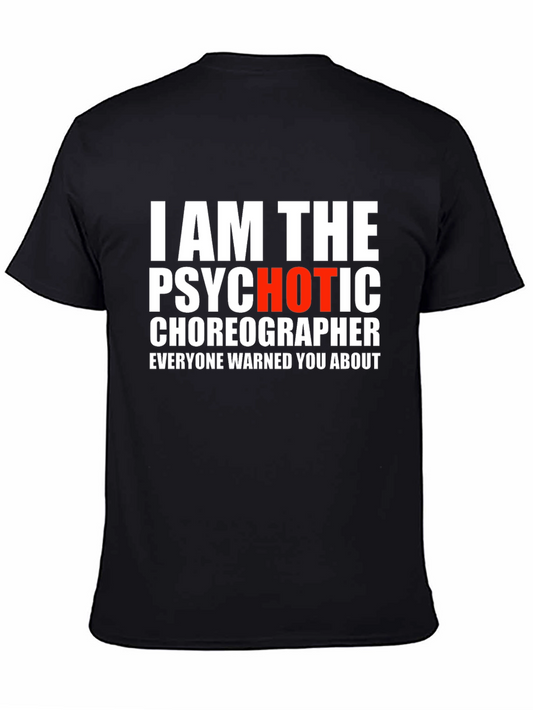 Psychotic Choreographer T-Shirt - Funny Dance Tee