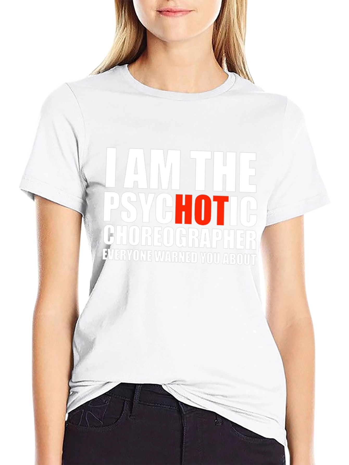 Psychotic Choreographer T-Shirt - Funny Dance Tee
