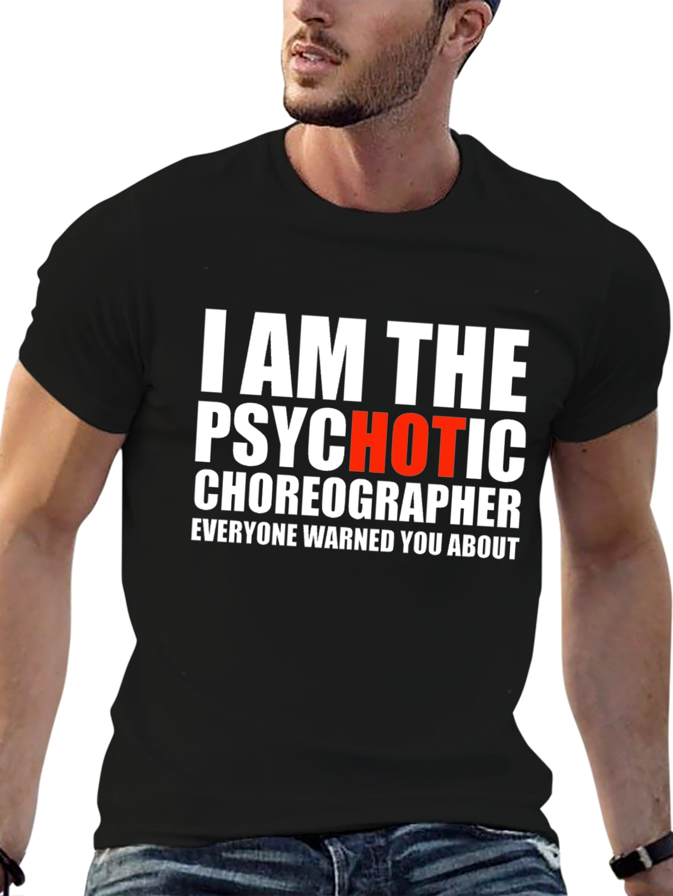 Psychotic Choreographer T-Shirt - Funny Dance Tee