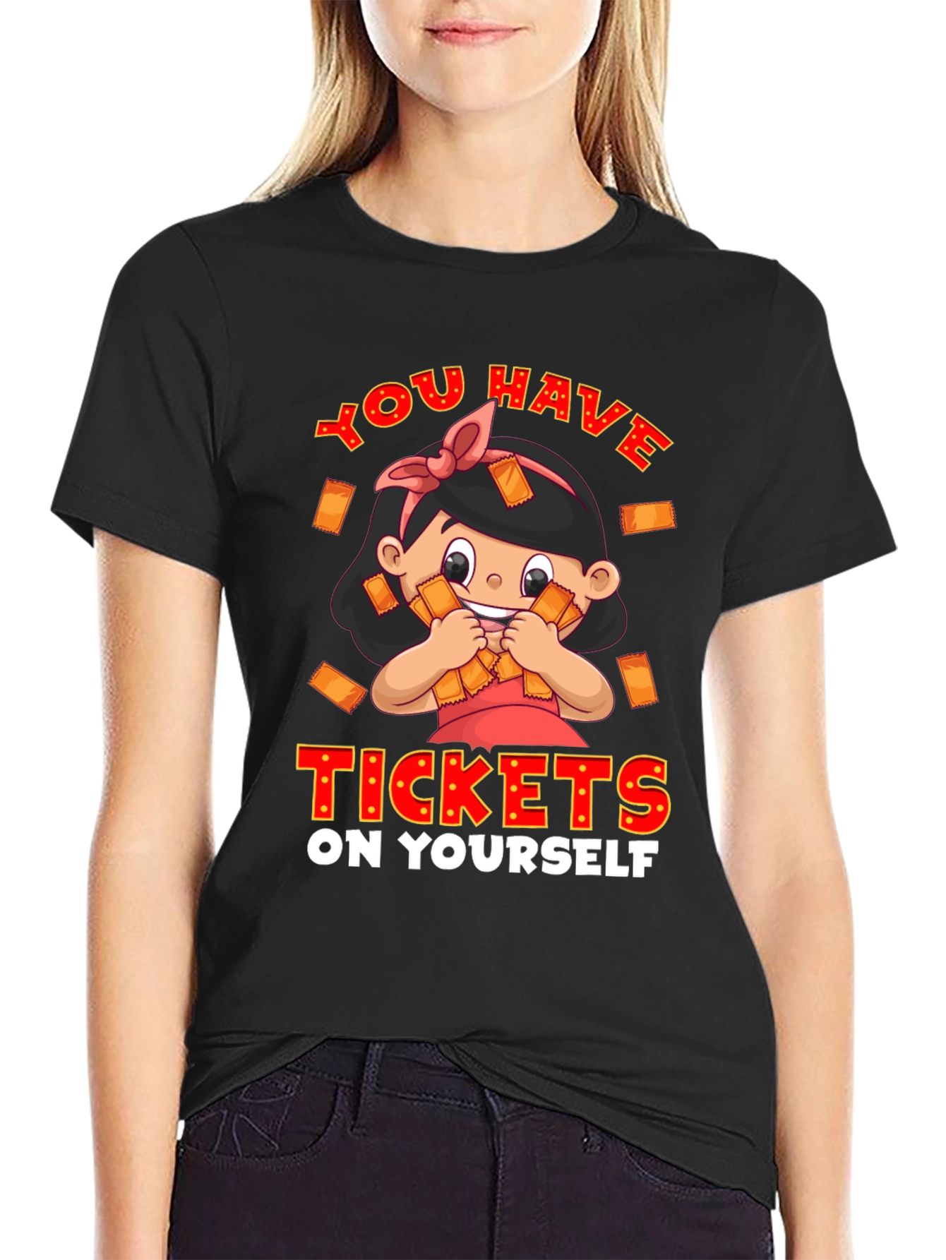 You Have Tickets On Yourself Graphic Tee