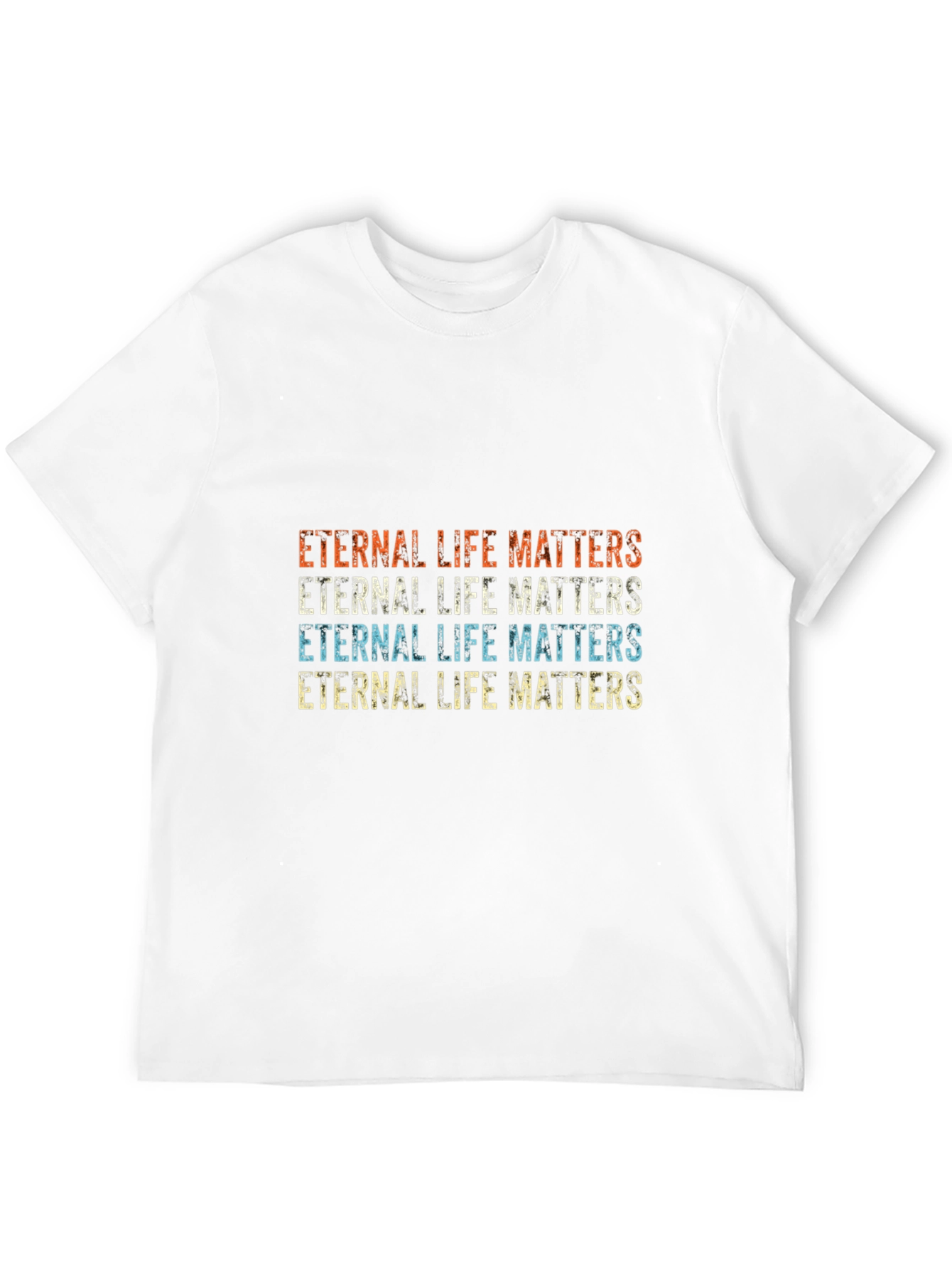 Eternal Life Matters Graphic T-Shirt