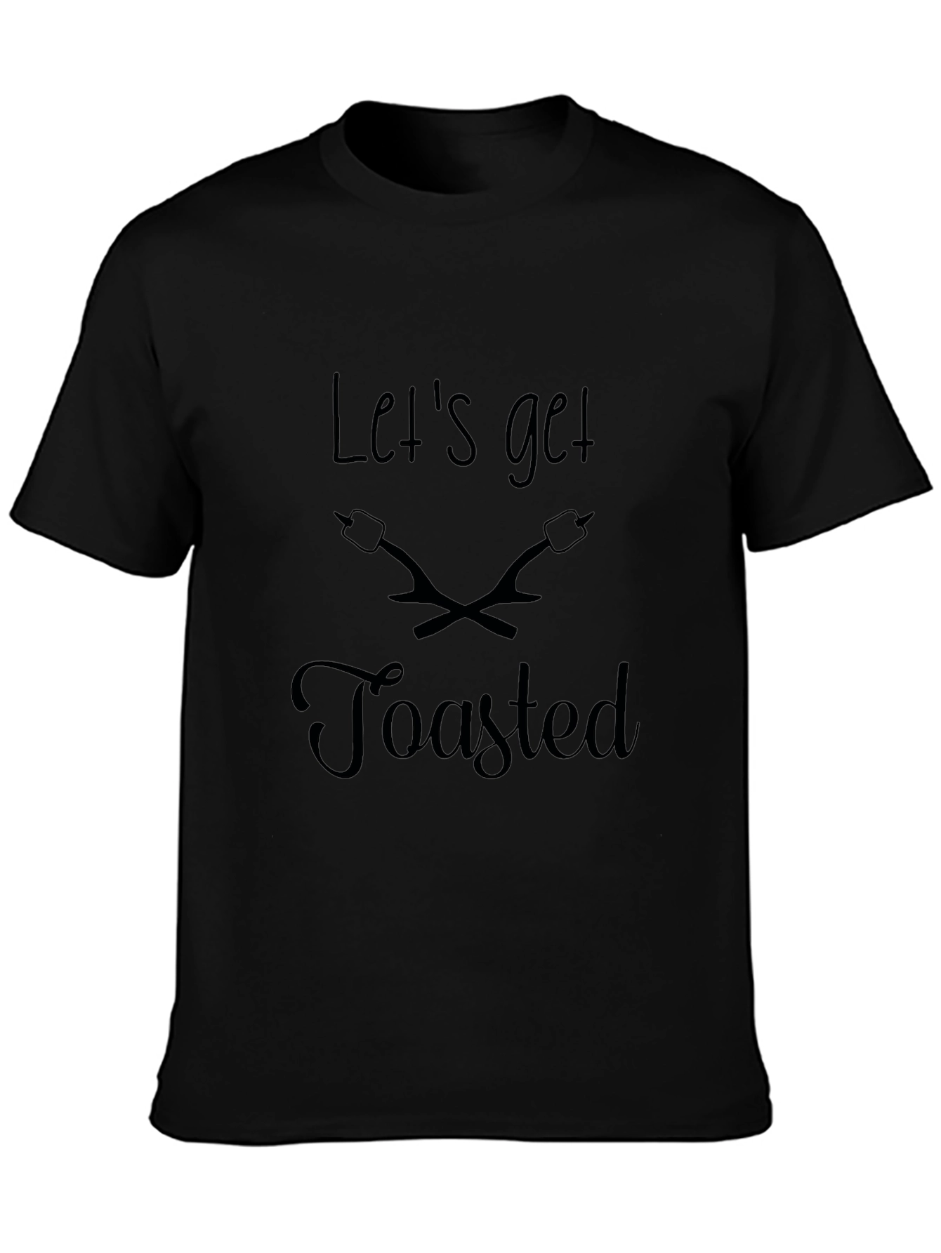 Lets Get Toasted Black T-Shirt