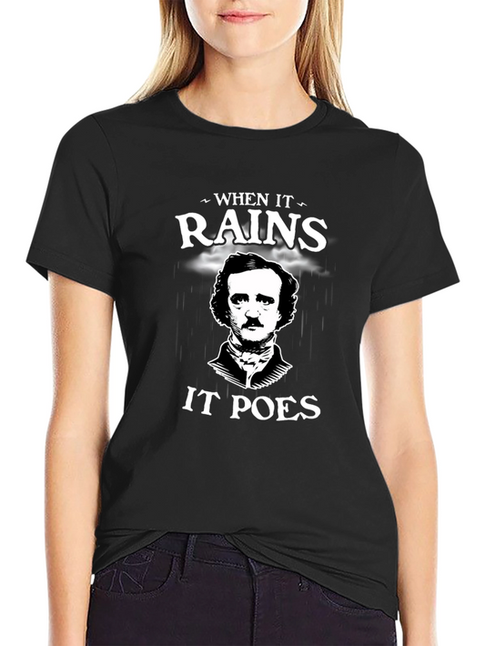 When It Rains It Poes T-Shirt