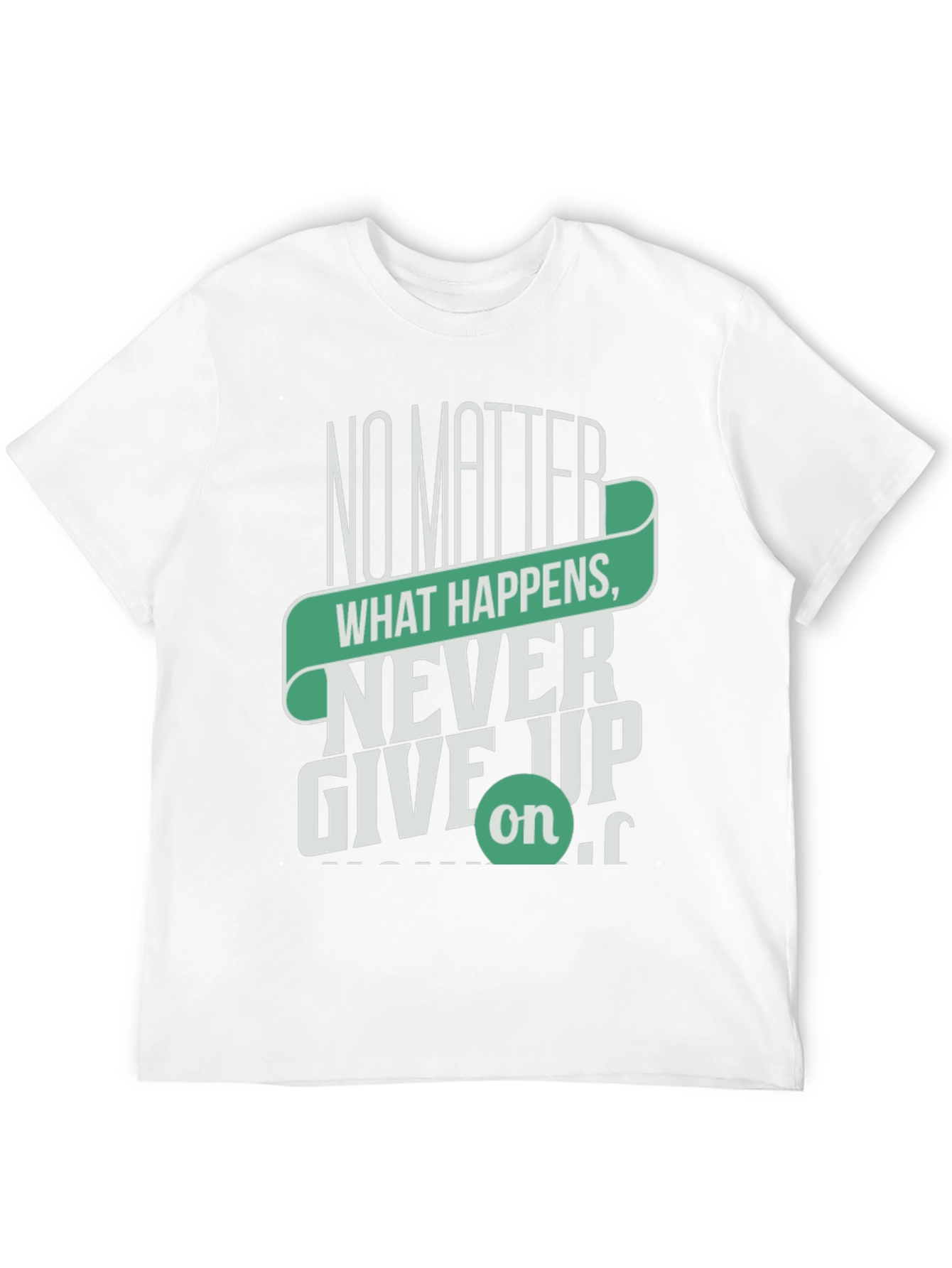 Inspirational Graphic Tee - Never Give Up Motivation Shirt