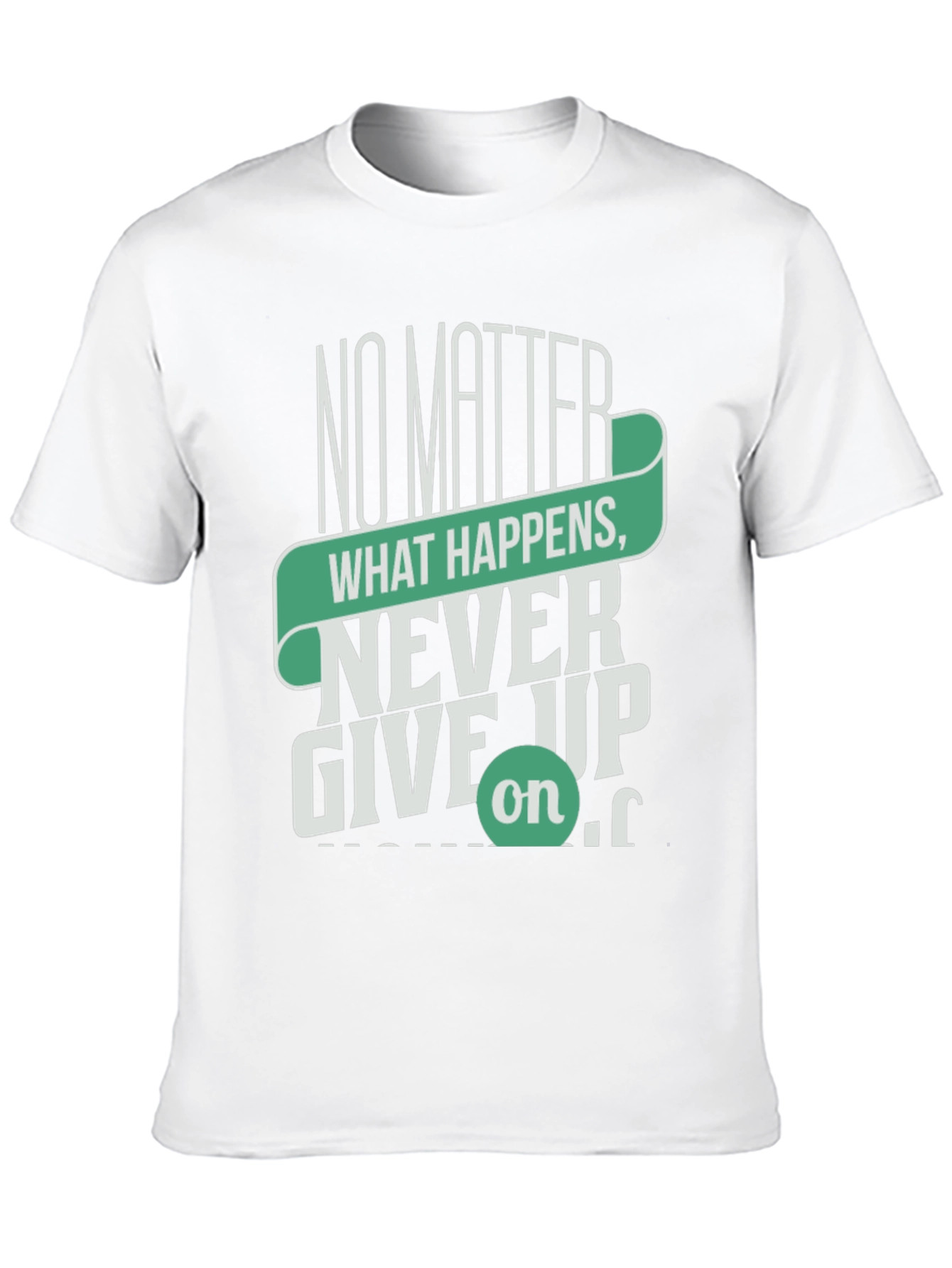 Inspirational Graphic Tee - Never Give Up Motivation Shirt