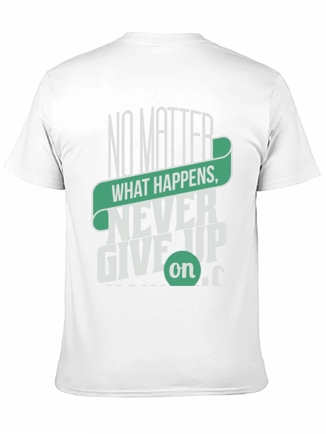Inspirational Graphic Tee - Never Give Up Motivation Shirt