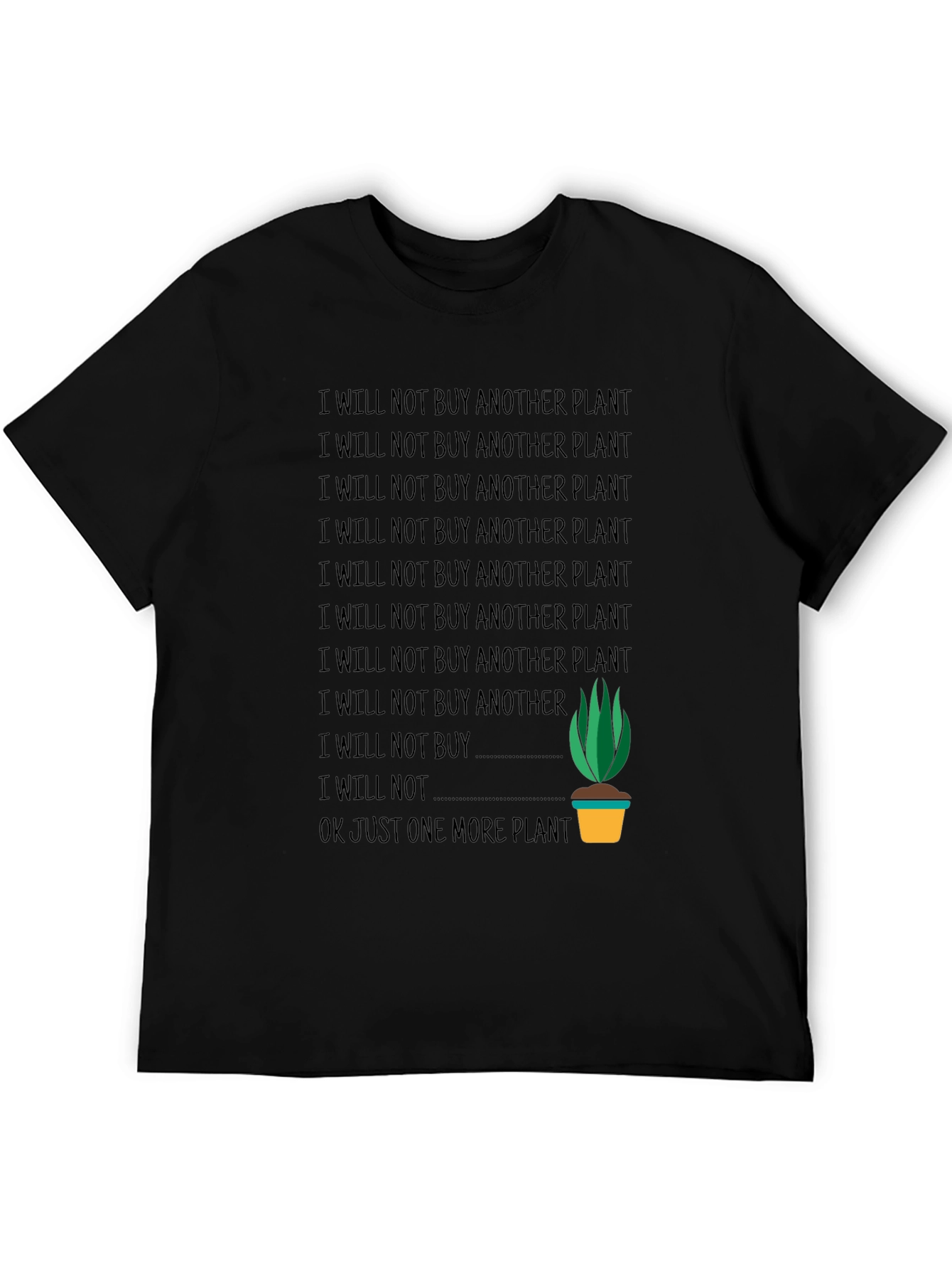 Funny Plant Lover T-Shirt - One More Plant