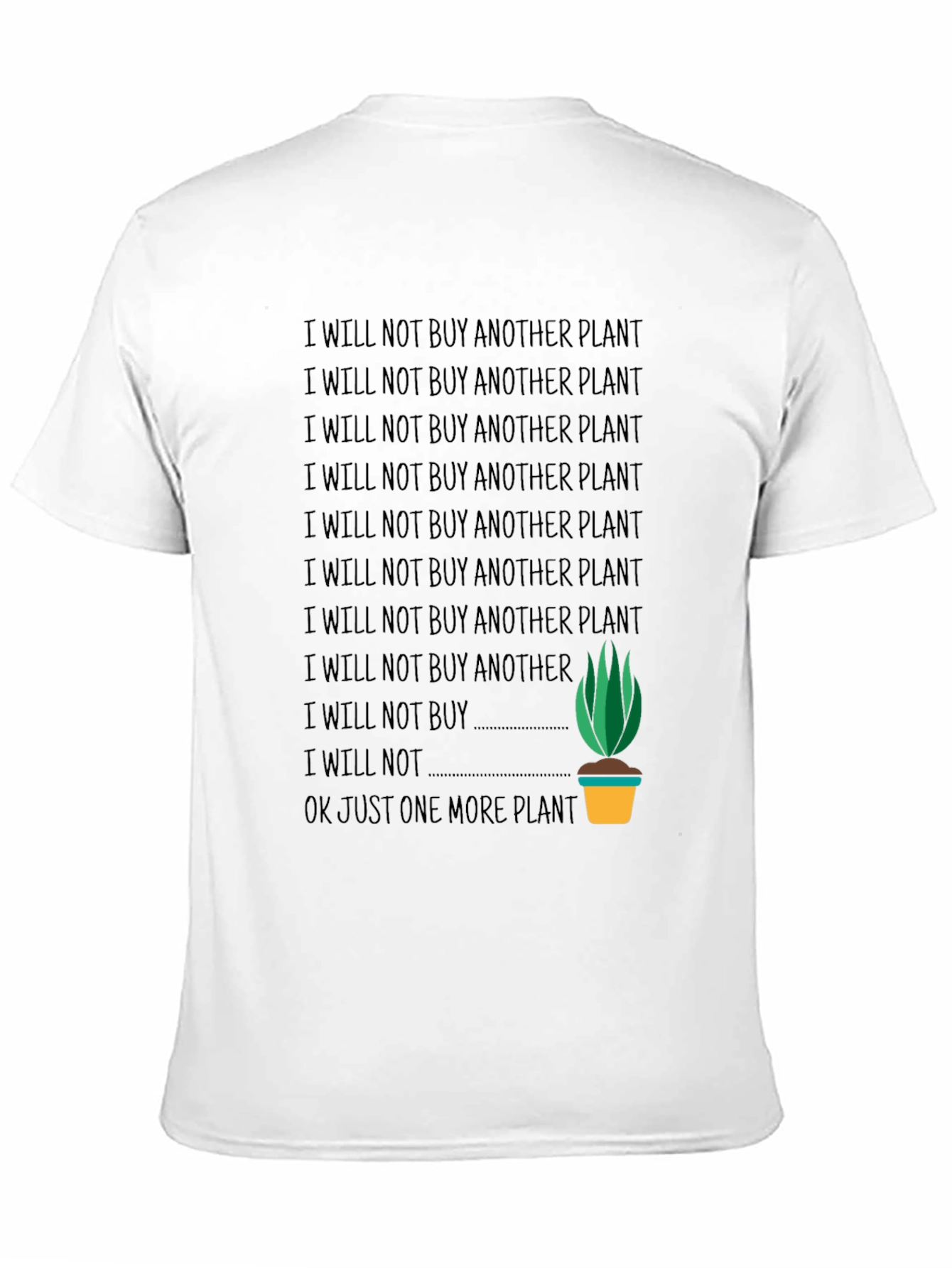 Funny Plant Lover T-Shirt - One More Plant