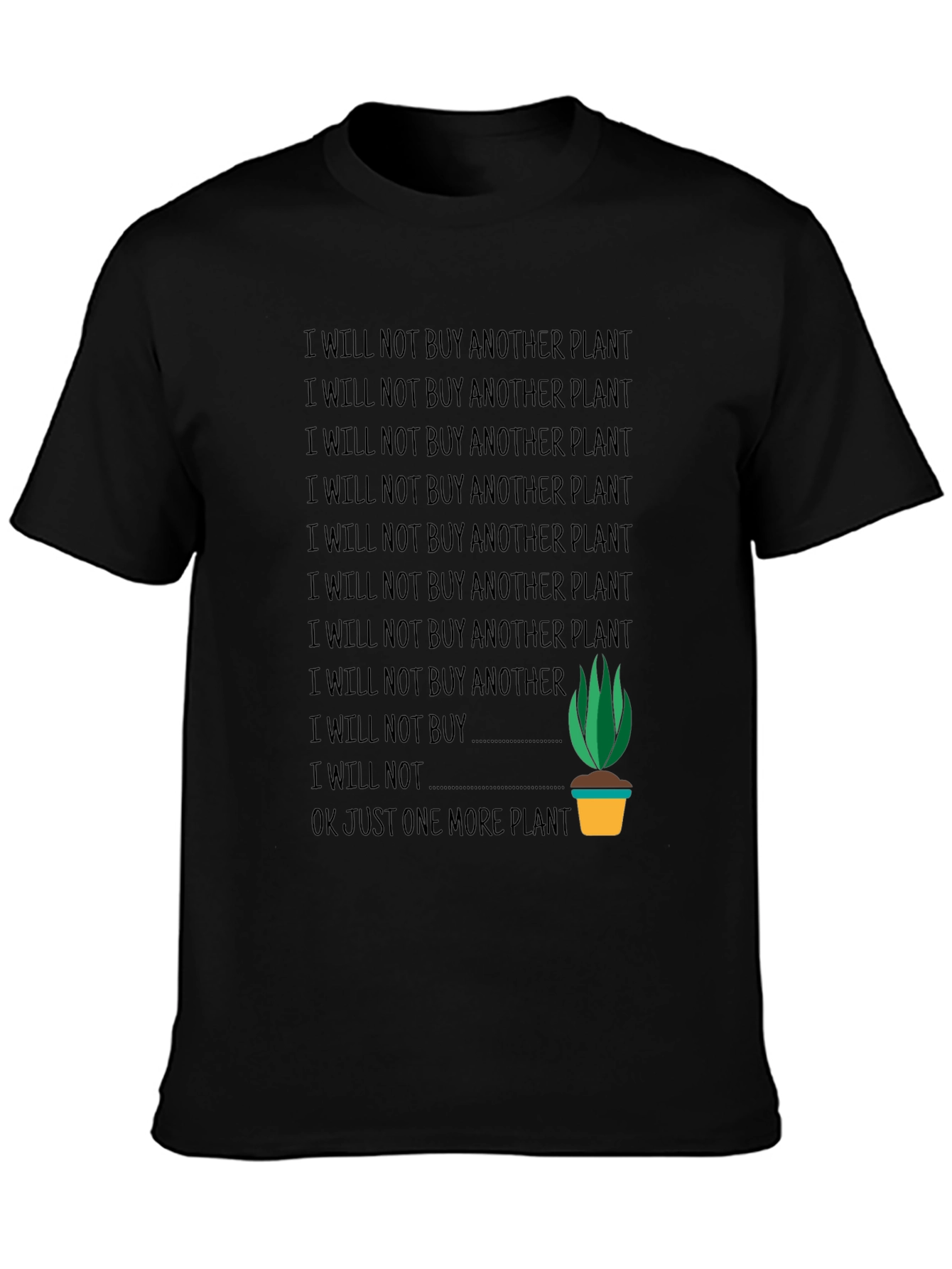 Funny Plant Lover T-Shirt - One More Plant