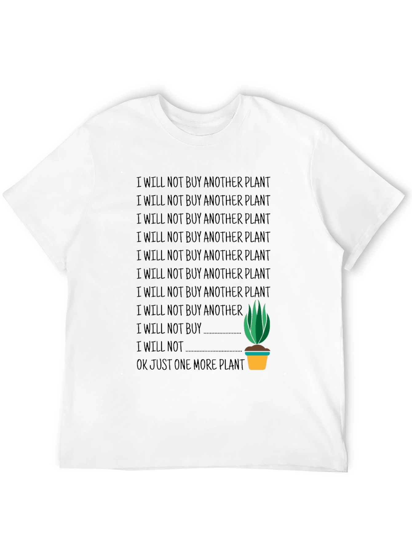 Funny Plant Lover T-Shirt - One More Plant