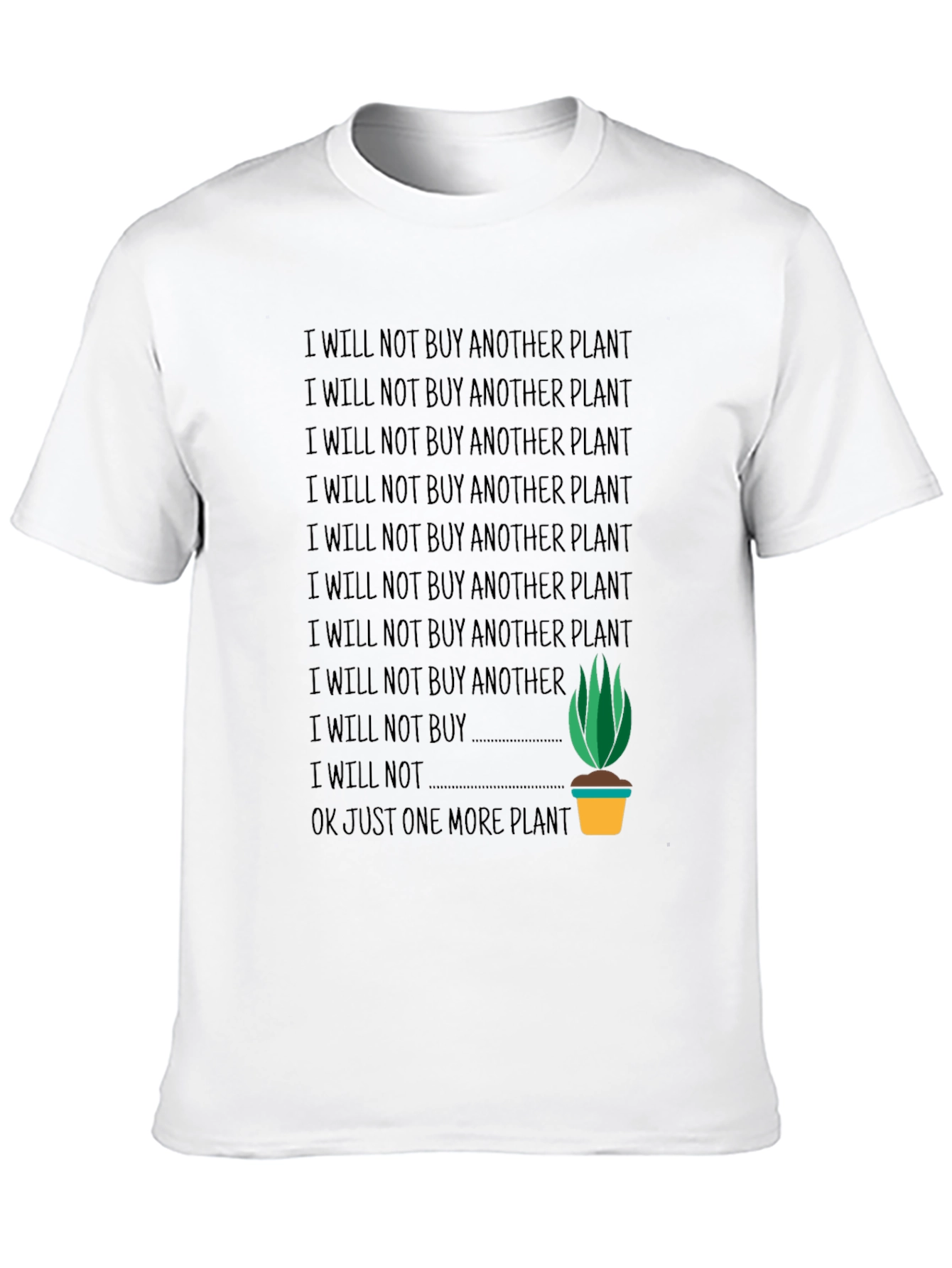 Funny Plant Lover T-Shirt - One More Plant