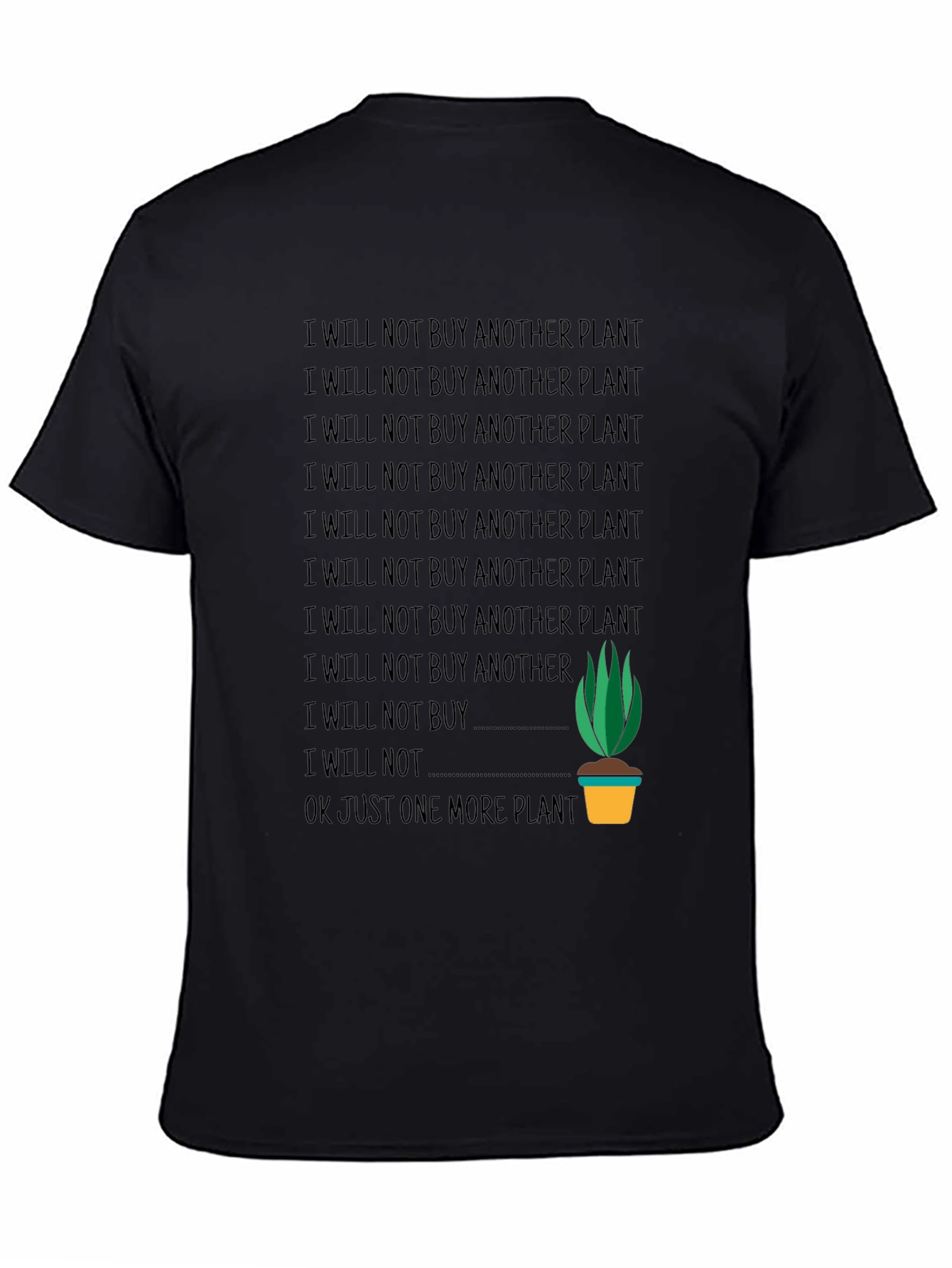 Funny Plant Lover T-Shirt - One More Plant