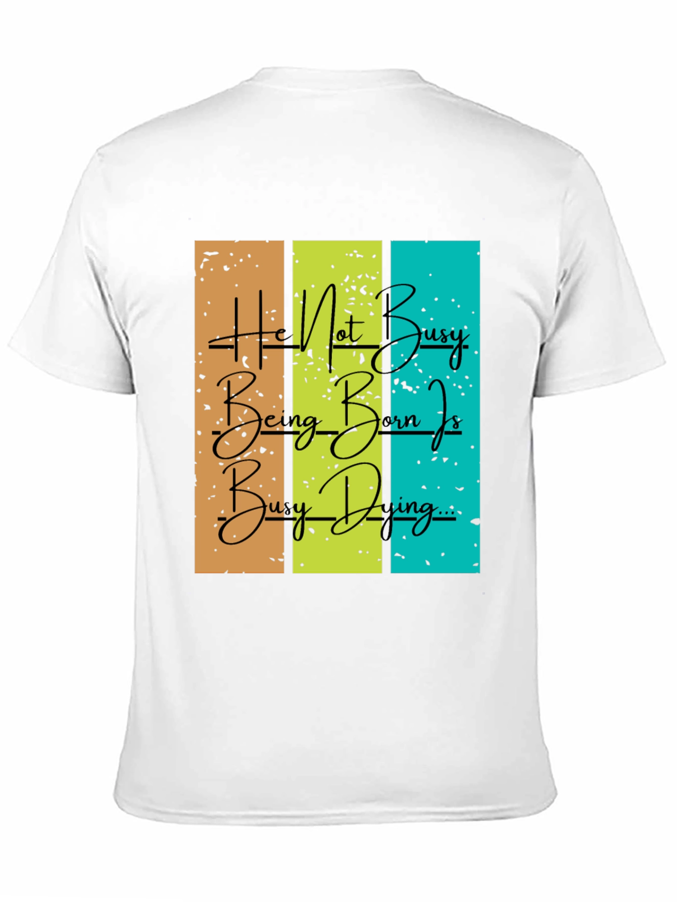 Be Busy Doing Graphic T-Shirt
