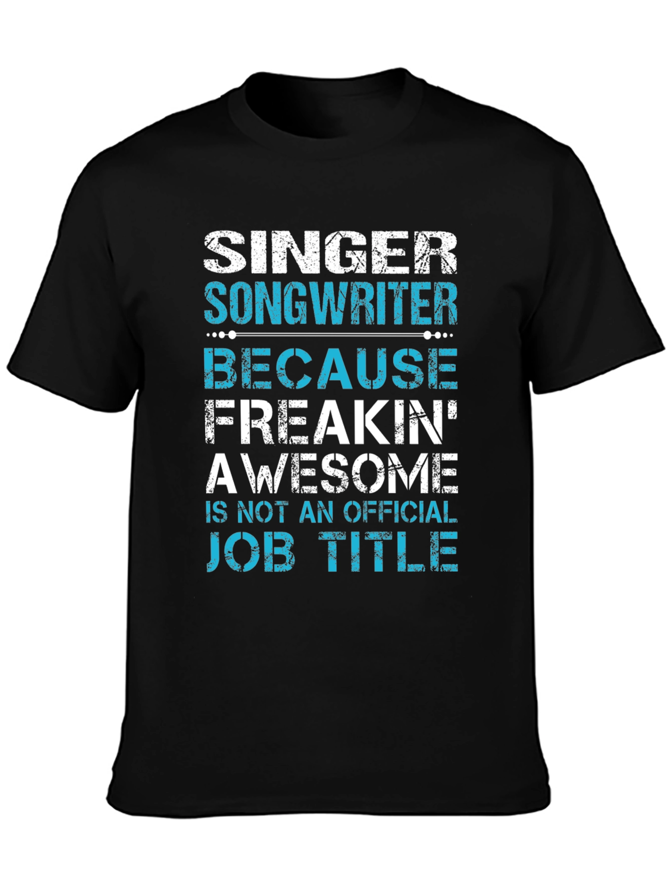 Singer Songwriter Awesome Job Title T-Shirt