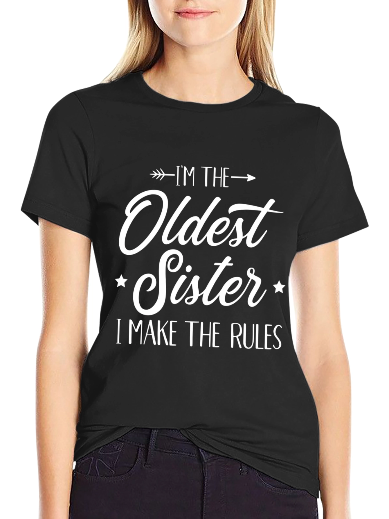 Oldest Sister T-Shirt - I Make the Rules