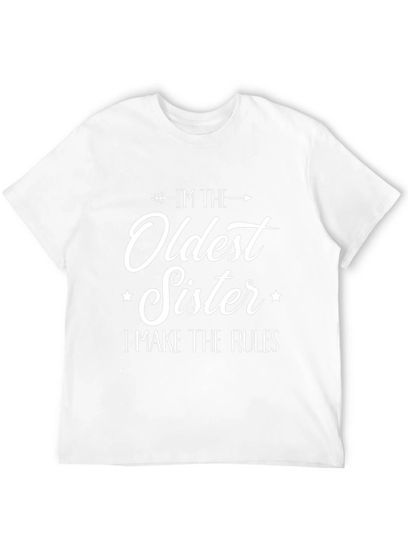 Oldest Sister T-Shirt - I Make the Rules