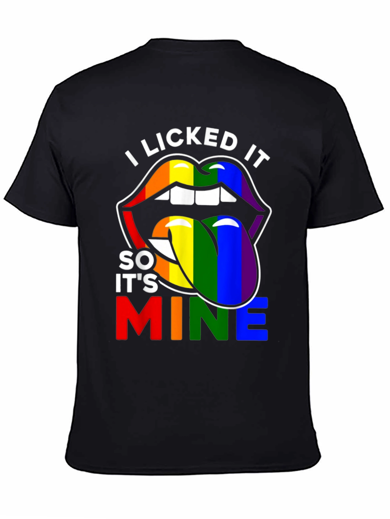 I Licked It So Its Mine LGBT Pride T-Shirt