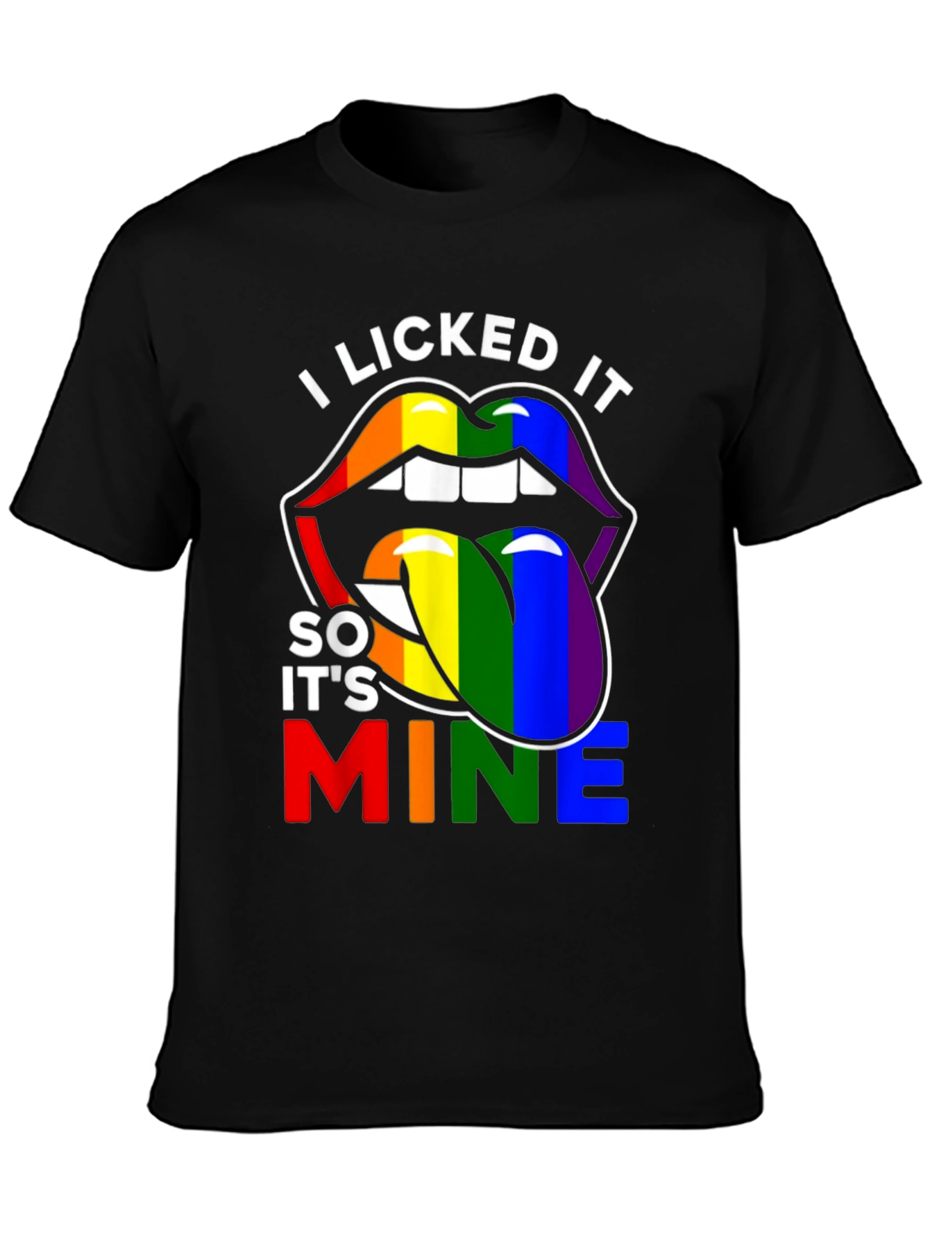 I Licked It So Its Mine LGBT Pride T-Shirt
