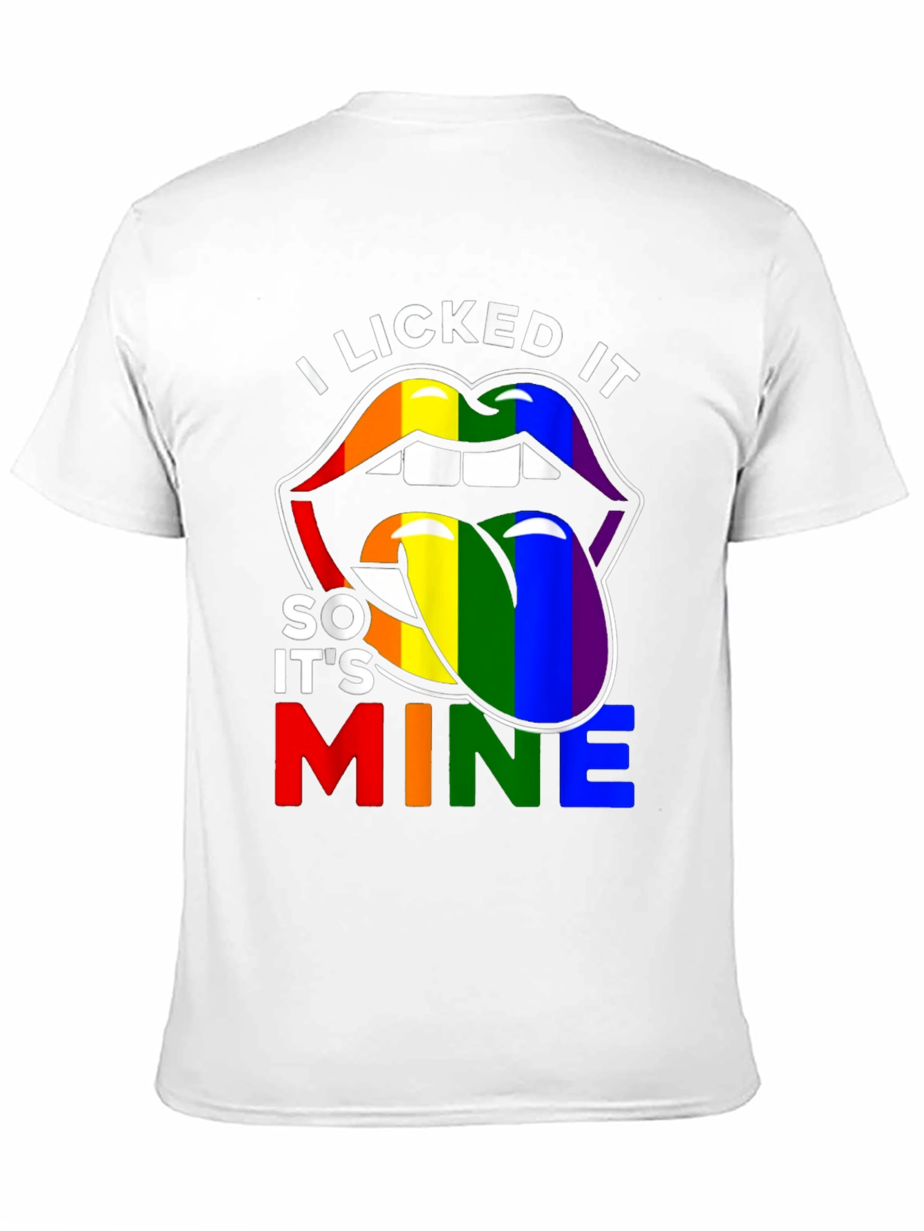 I Licked It So Its Mine LGBT Pride T-Shirt