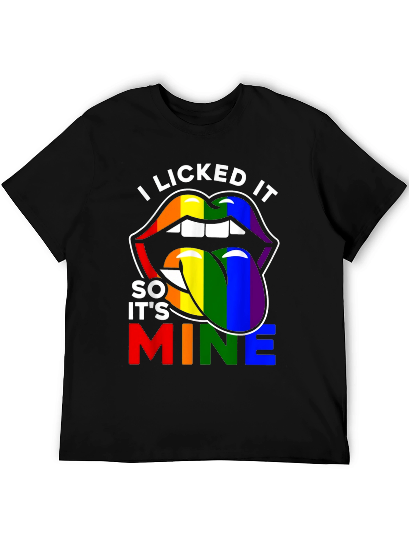 I Licked It So Its Mine LGBT Pride T-Shirt