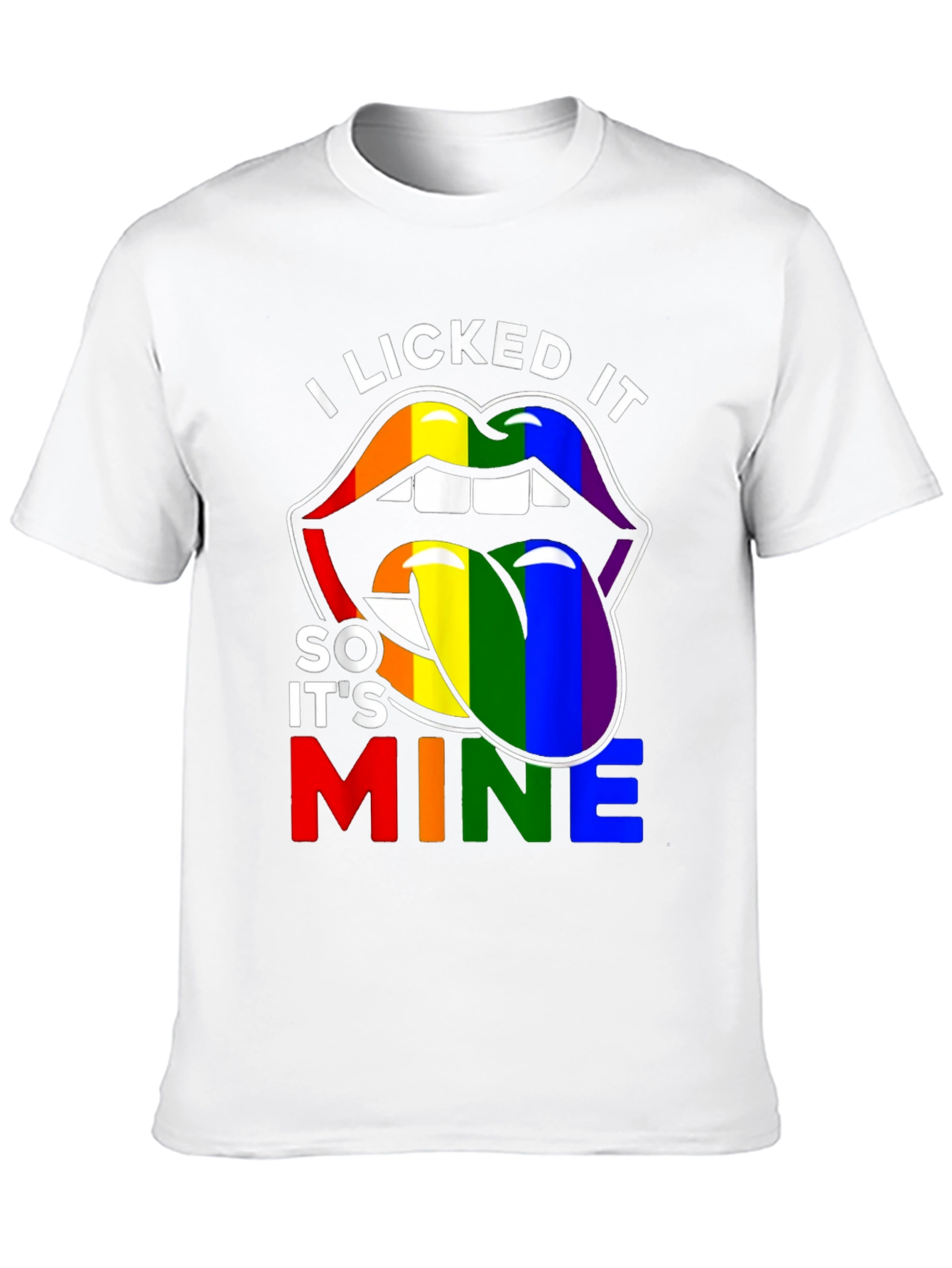 I Licked It So Its Mine LGBT Pride T-Shirt