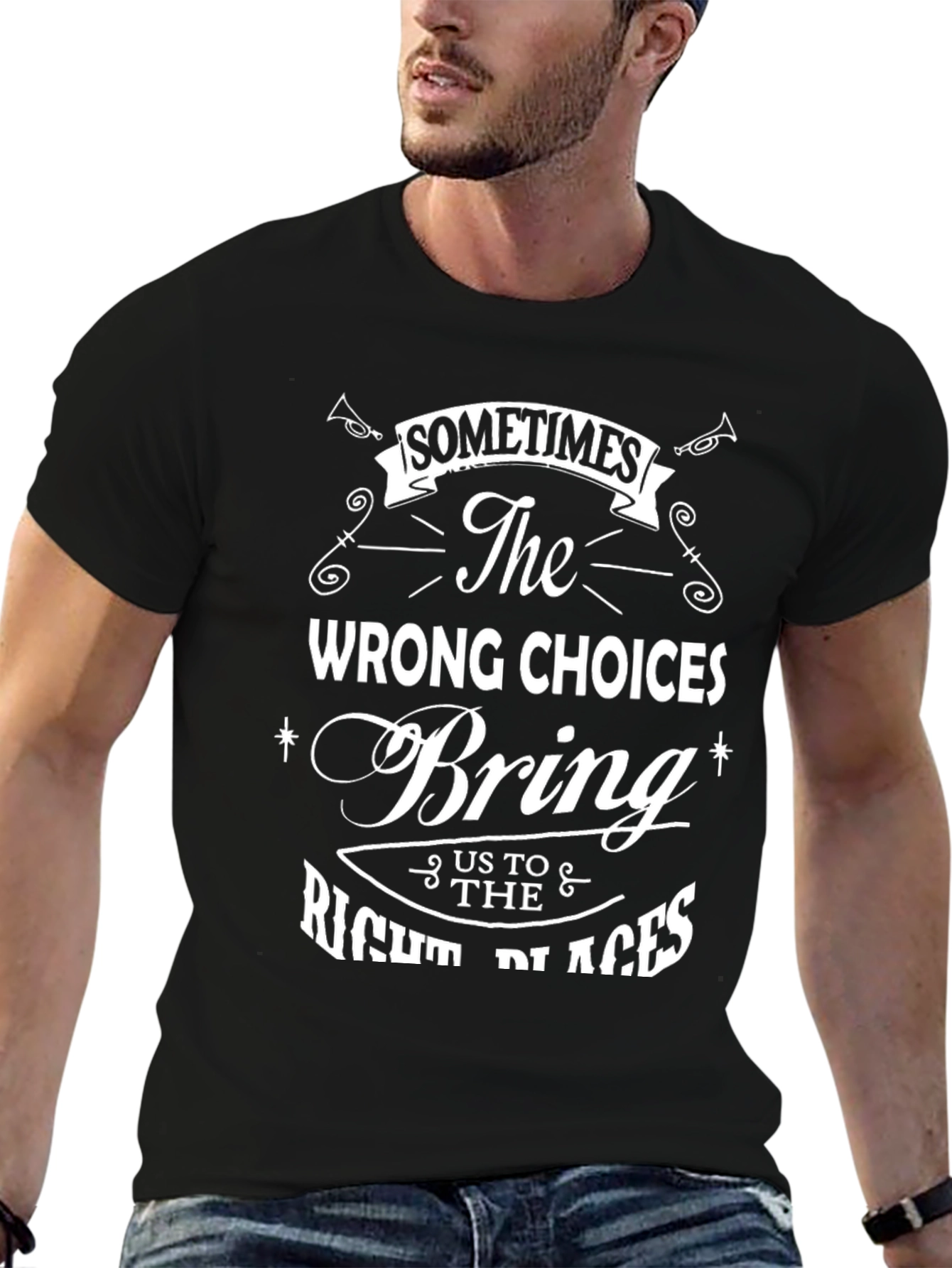 Inspirational Graphic T-Shirt - Sometimes the Wrong Choices
