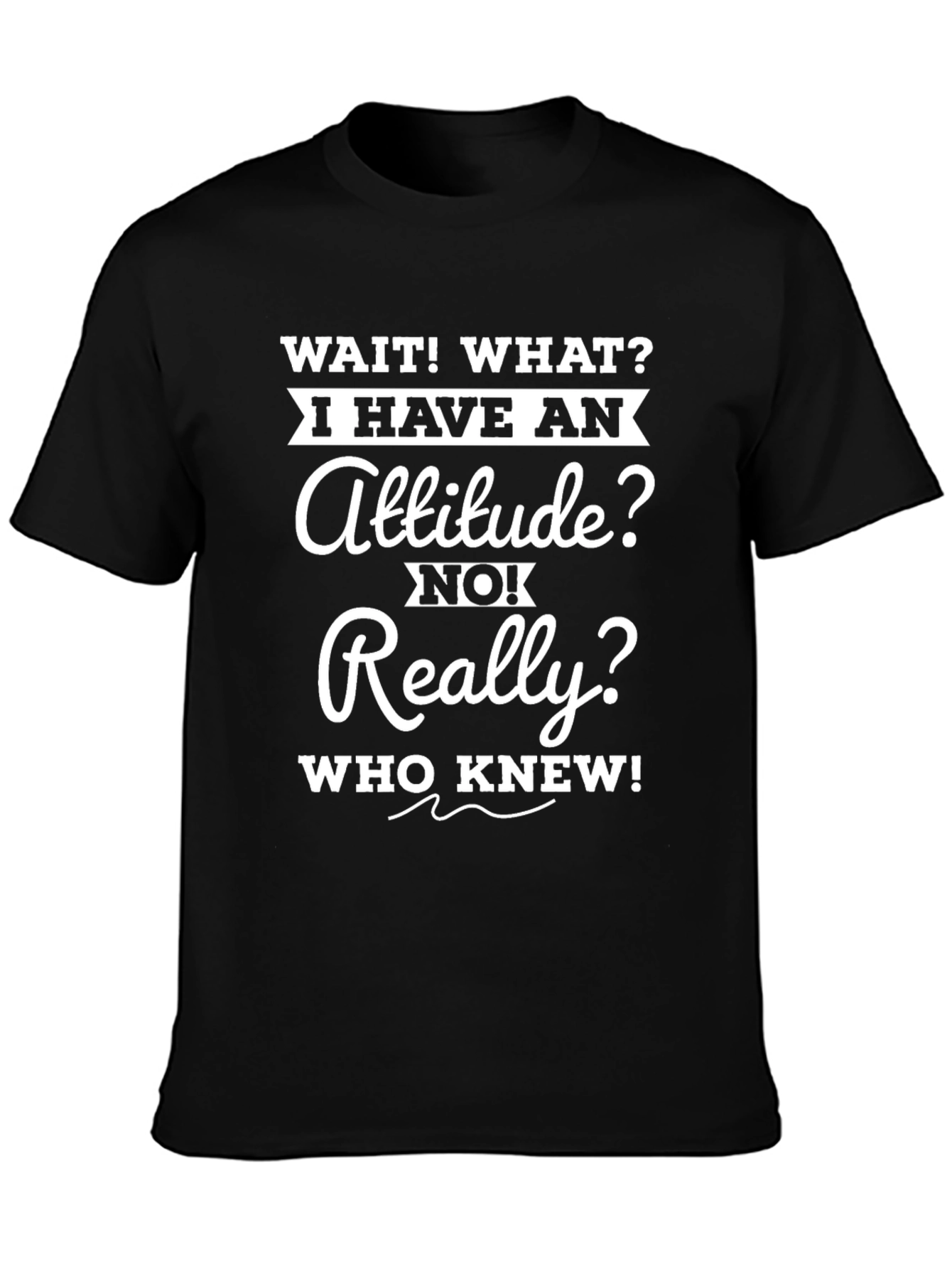 Funny Attitude T-Shirt - Sarcastic Novelty Tee