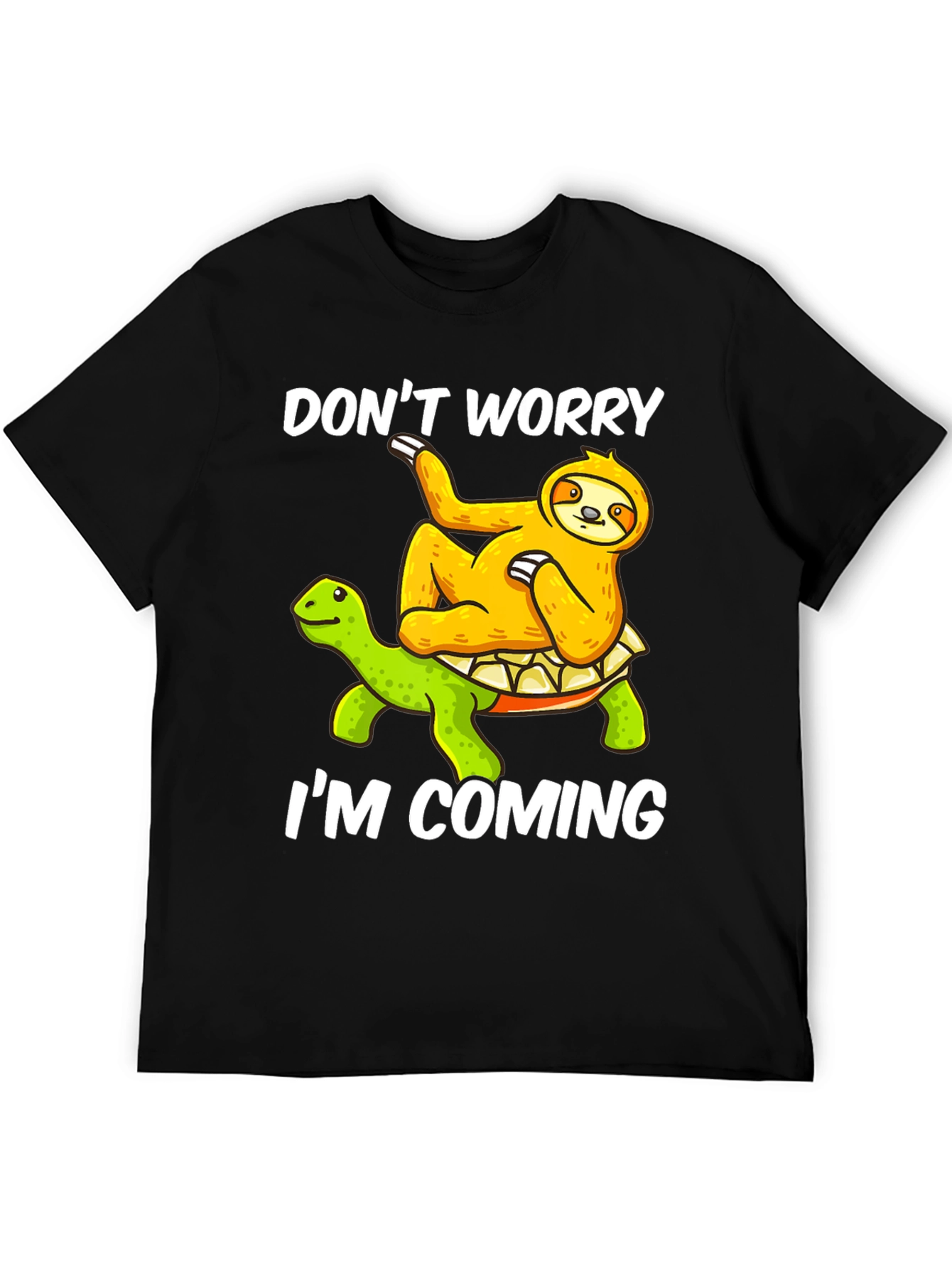 Dont Worry Im Coming Sloth Turtle Graphic Tee